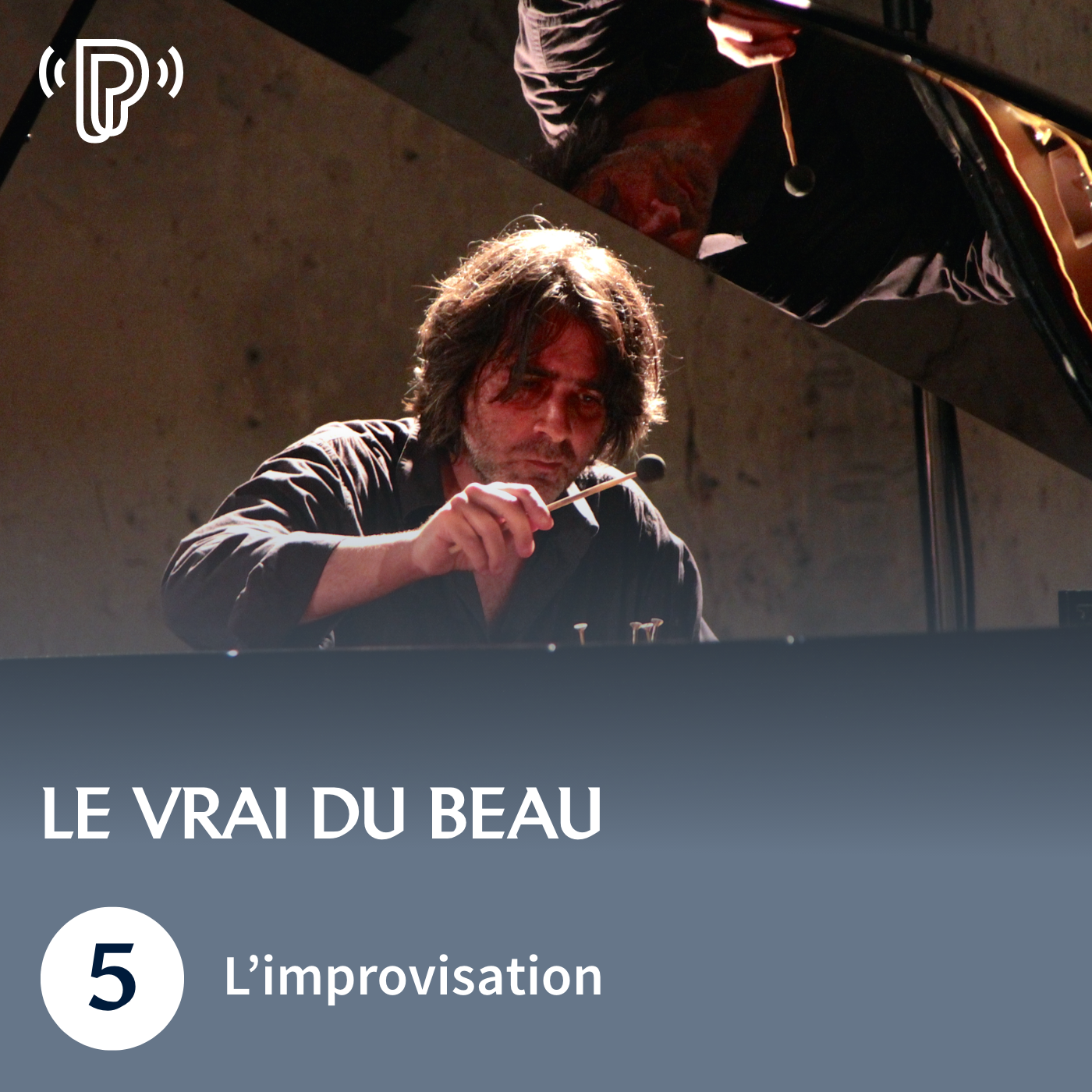 L'improvisation | Le Vrai du Beau #5