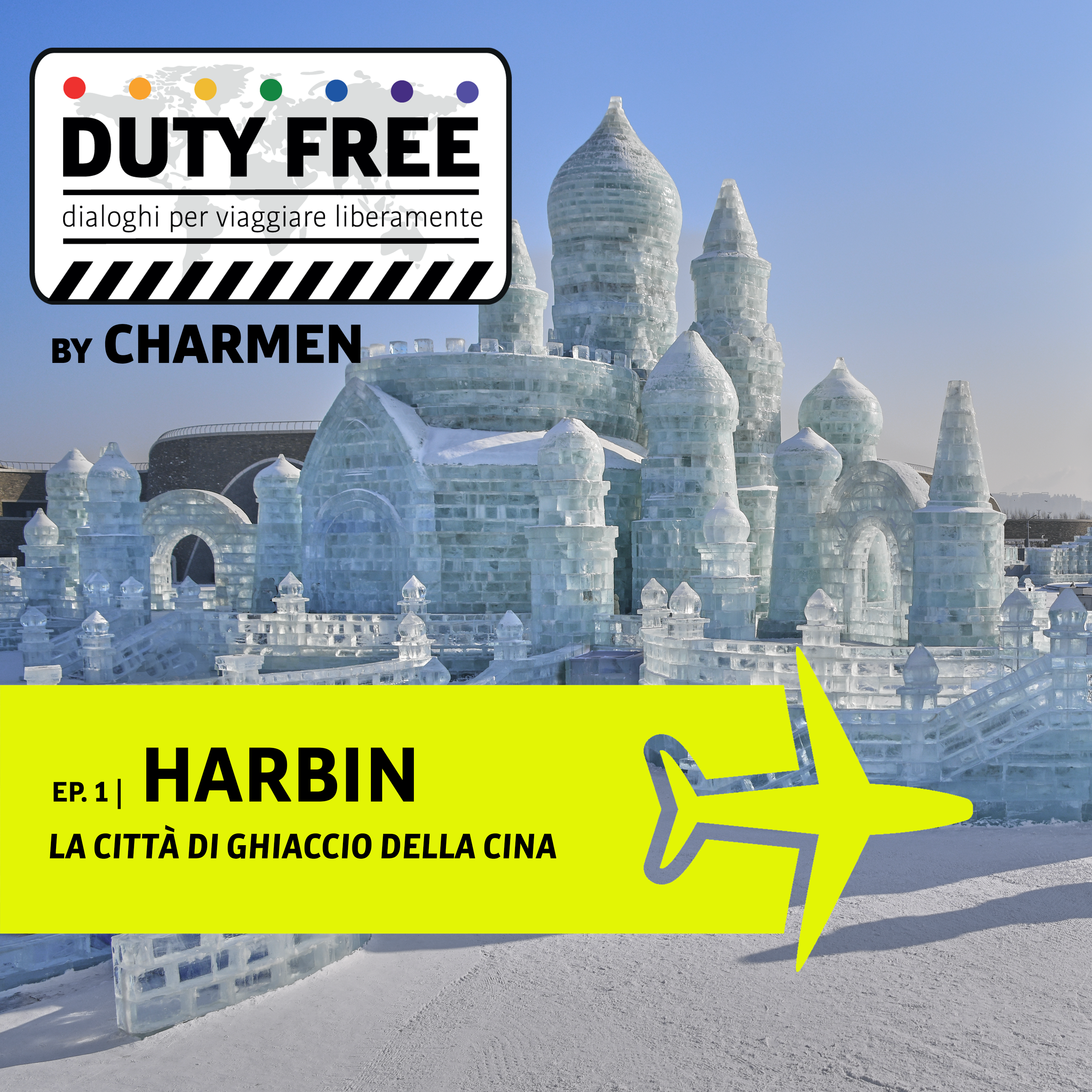 Ep. 1 | Harbin - La città di ghiaccio della Cina episode artwork