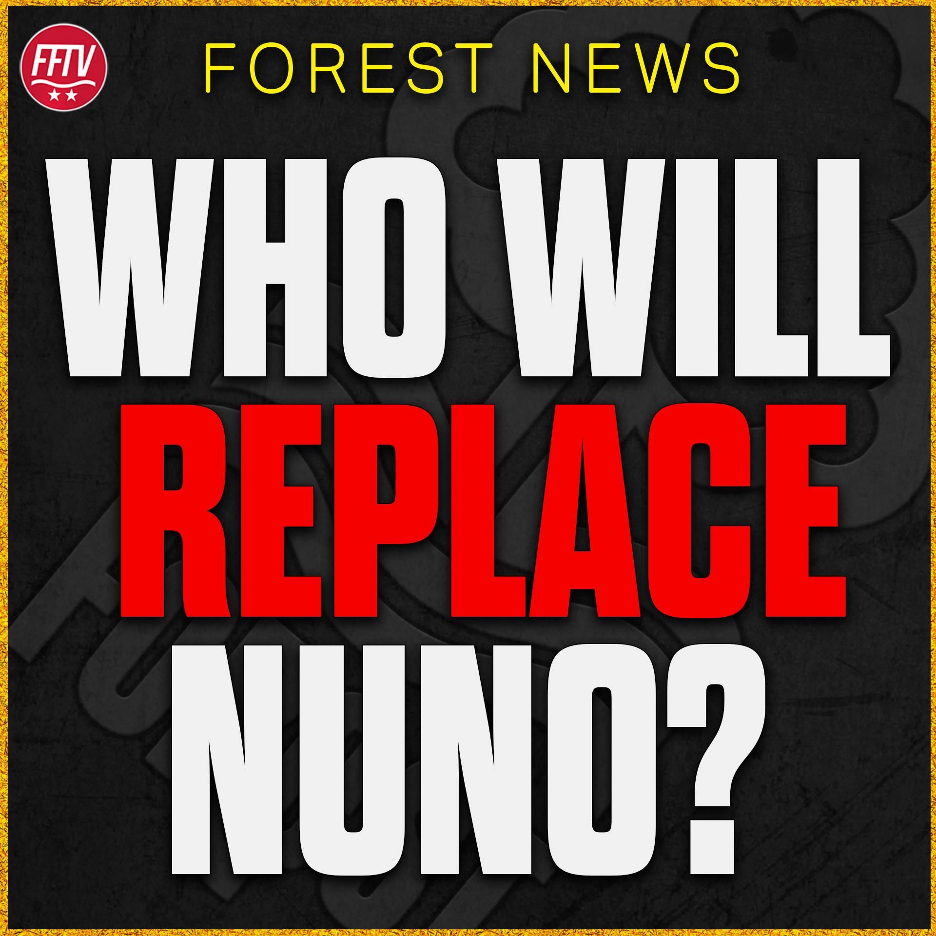 Nuno Sacked By Marinakis! But Who Will Replace Him? Nottingham Forest News