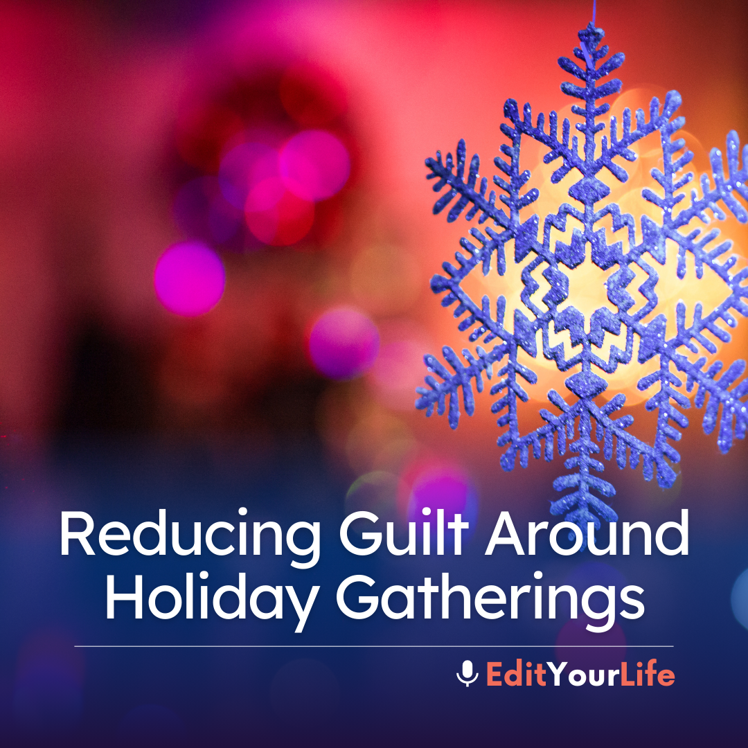 Reducing Guilt Around Holiday Gatherings episode artwork