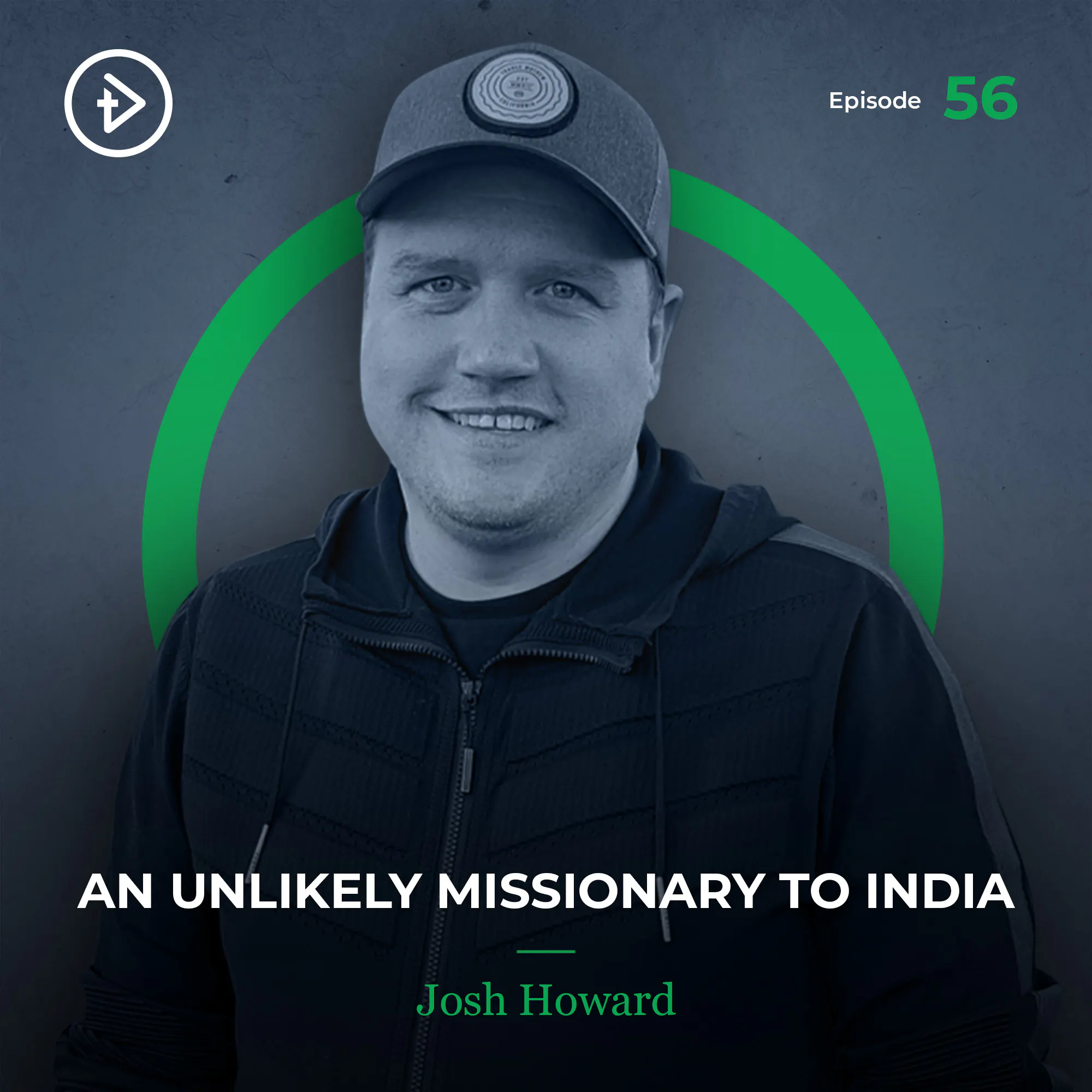 (remastered) #56 An Unlikely Missionary to India - Josh Howard episode artwork