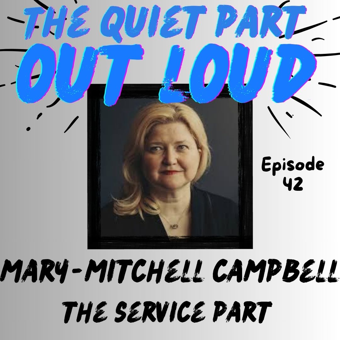 Ep 42 - Mary-Mitchell Campbell - The Service Part