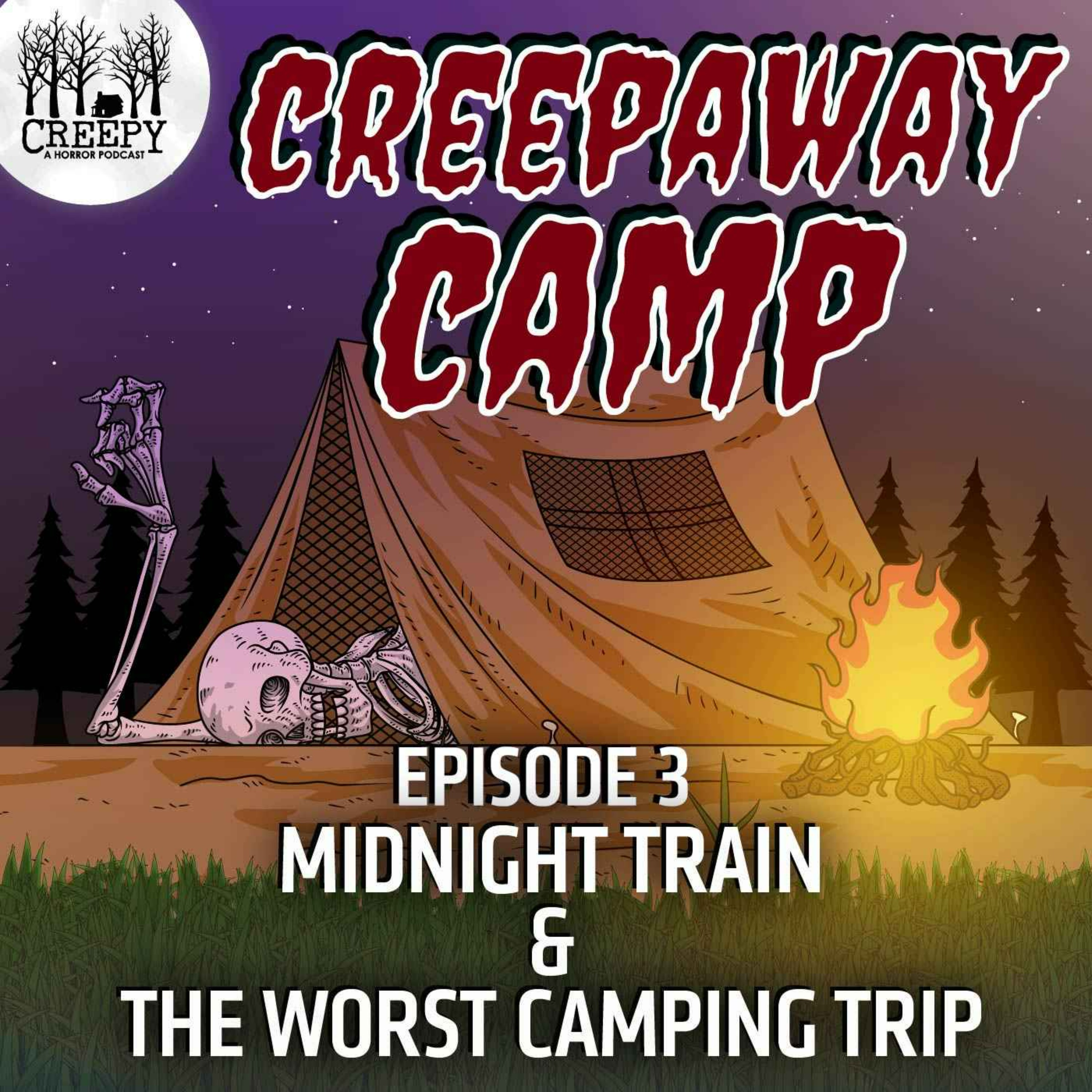 Creepaway Camp 2022 - Day 3: Midnight Train & The Worst Camping Trip Ever
