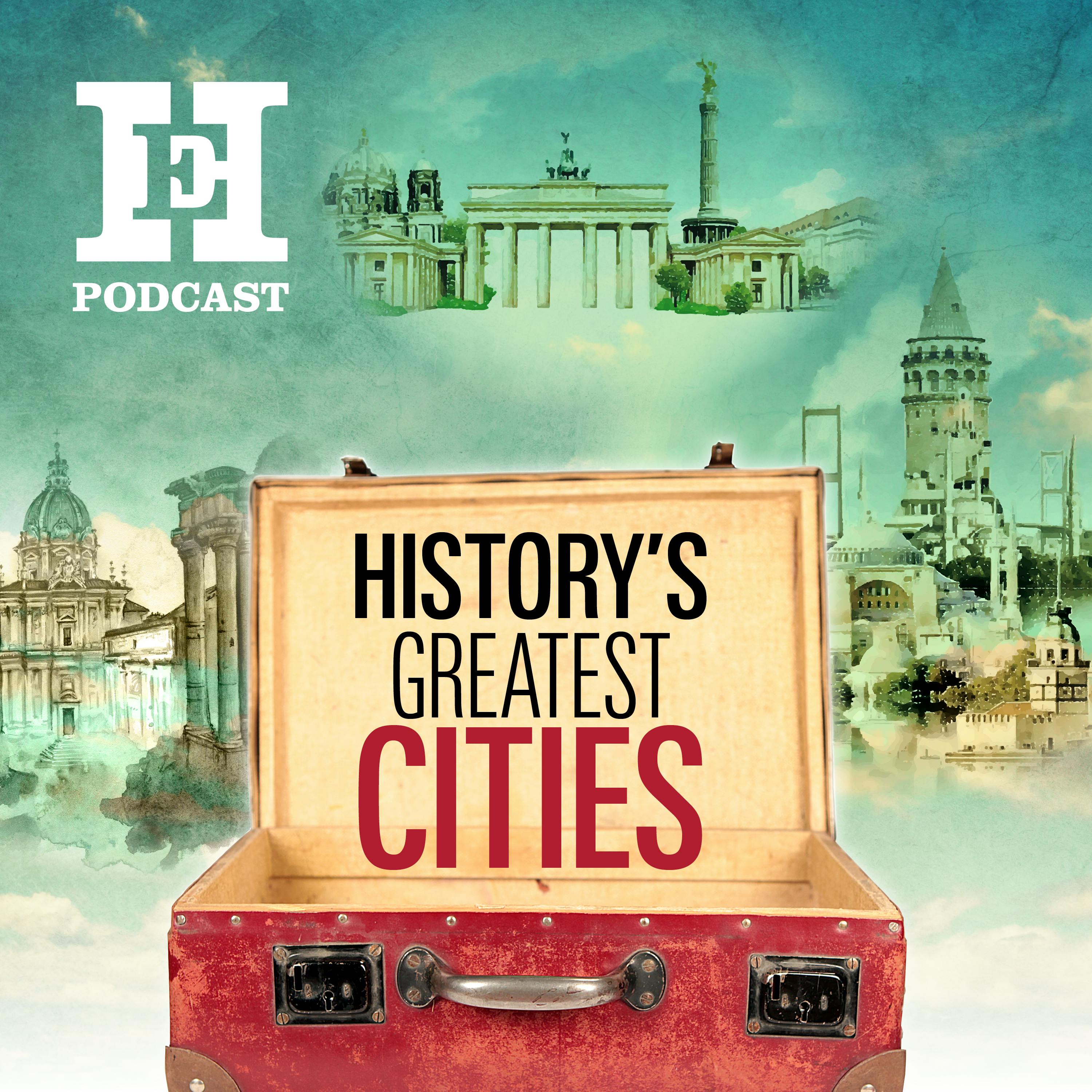 History's greatest cities podcast show image