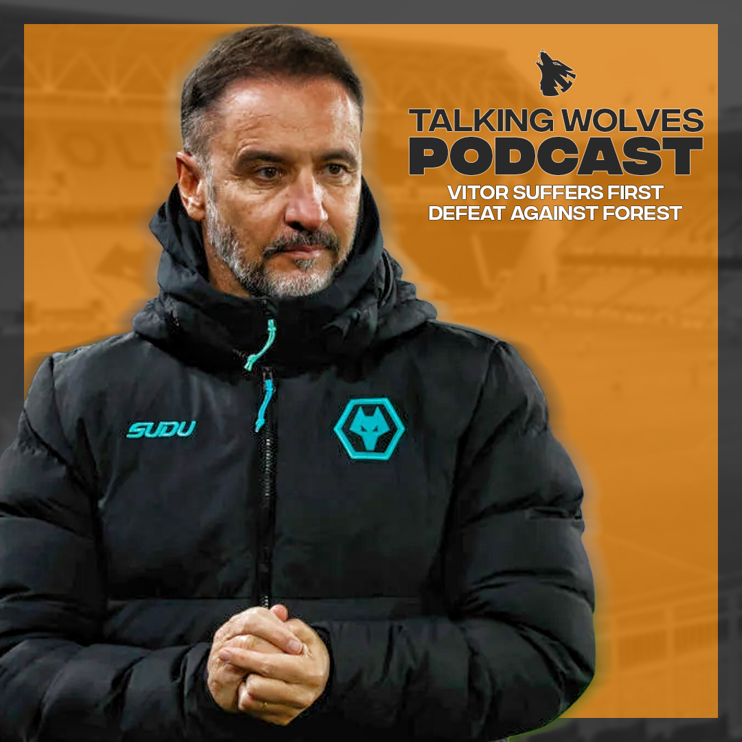 Pereira Suffers First Defeat Against Forest - Talking Wolves Podcast episode artwork
