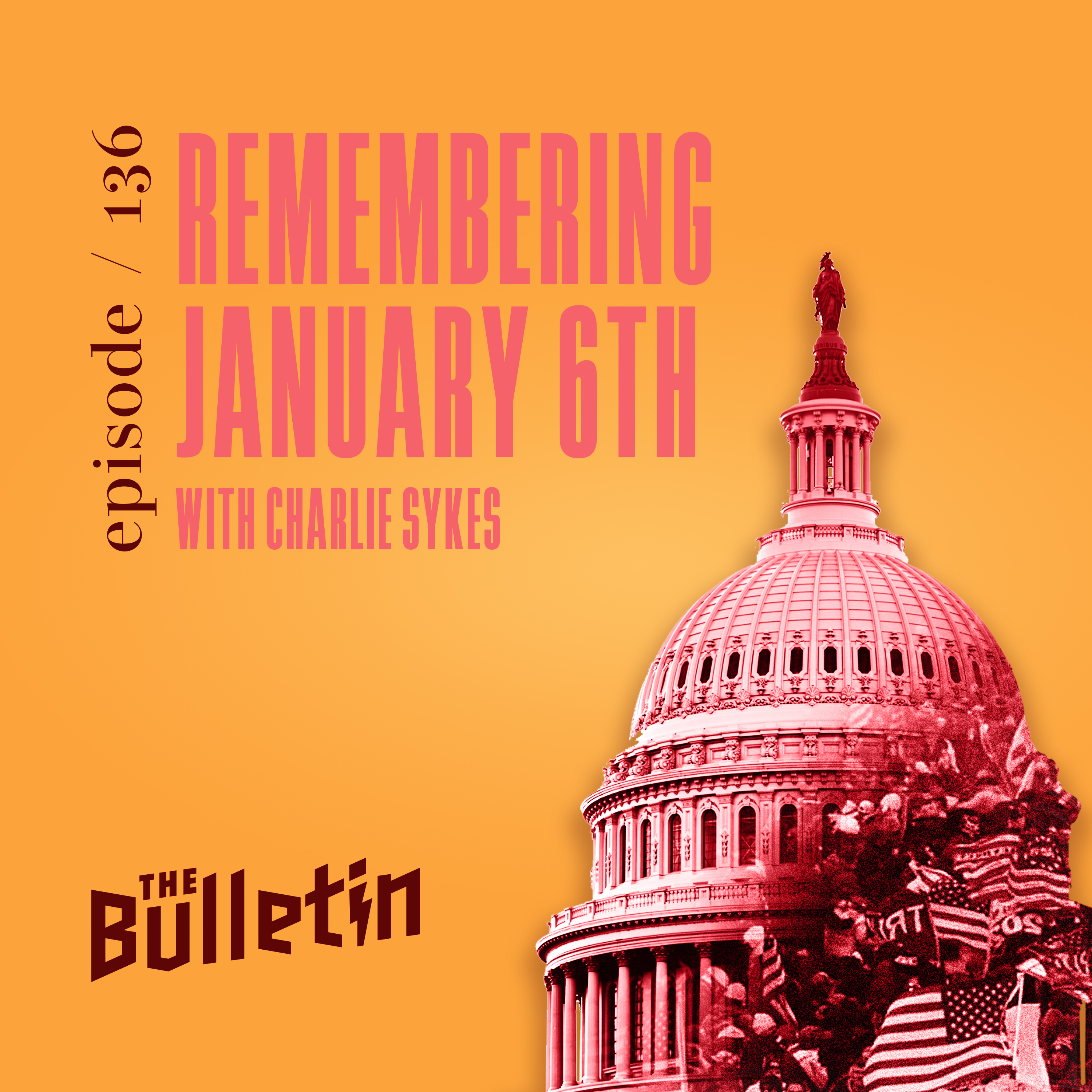 Remembering January 6 with Charlie Sykes