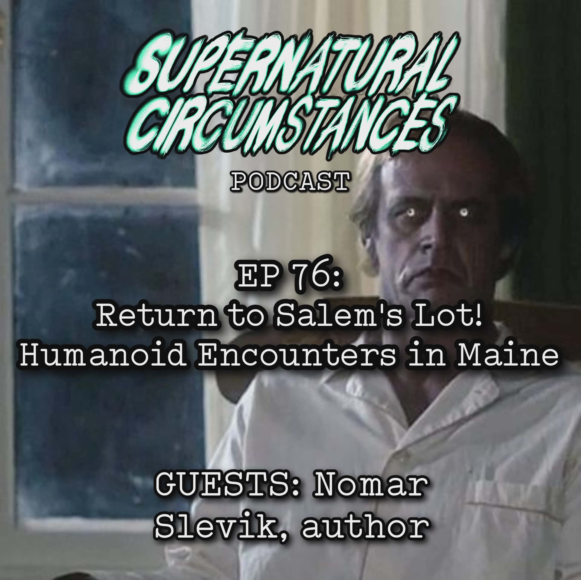Return to Salem's Lot! Humanoid Encounters in Maine (w/ Nomar Slevik) episode artwork