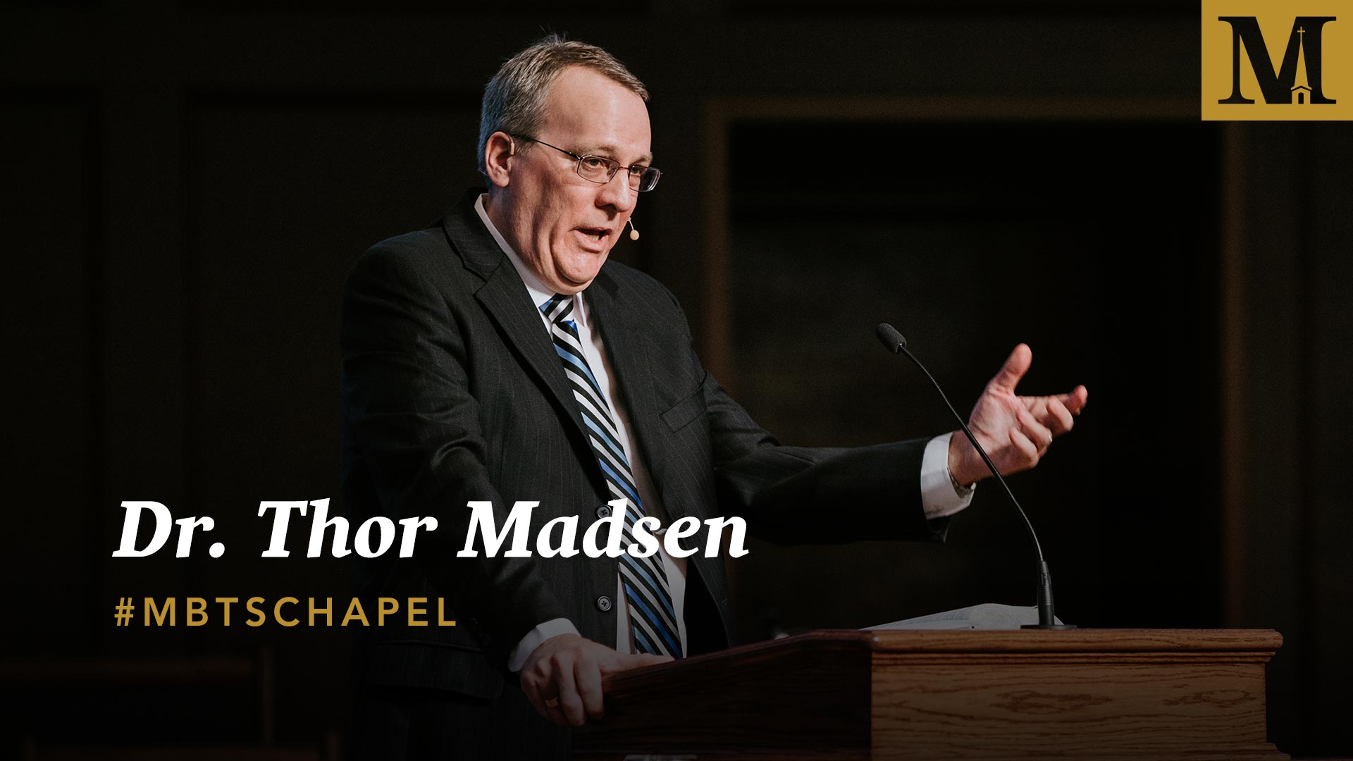 Chapel with Dr. Thor Madsen – January 22, 2020