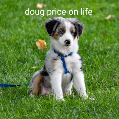 Doug Price On Life