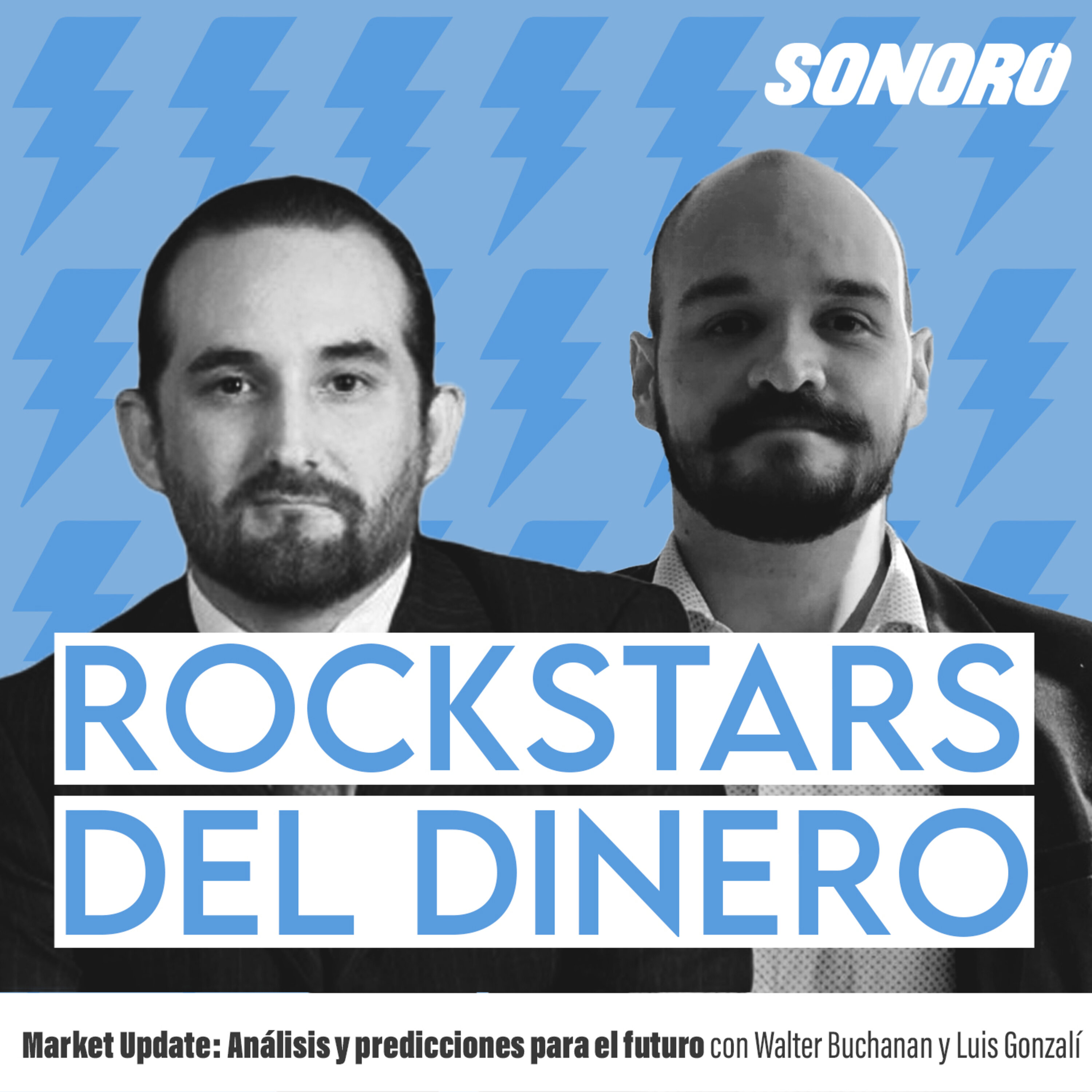 81. Market Update: Análisis y predicciones para el futuro con Walter Buchanan y Luis Gonzalí episode artwork
