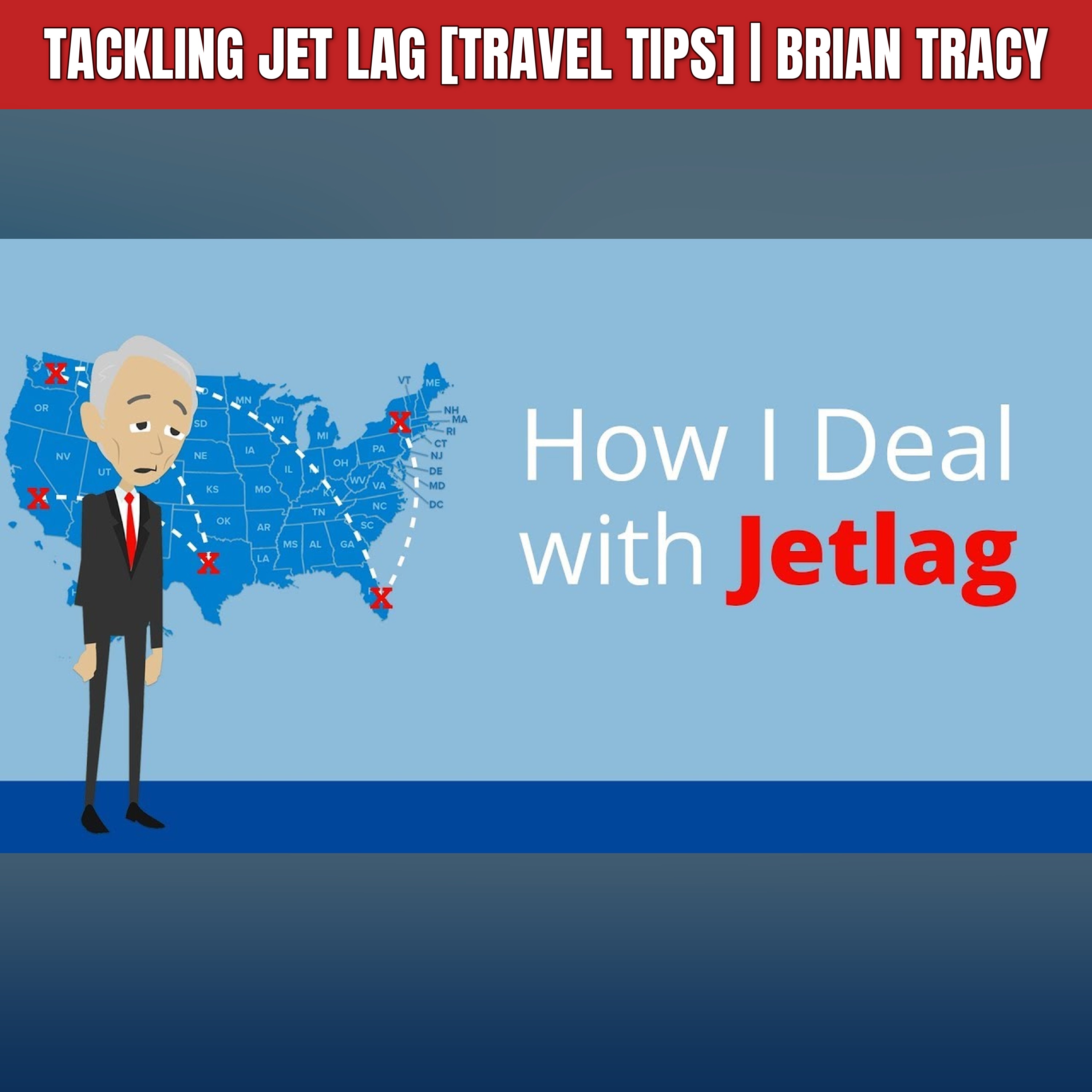 Tackling Jet Lag [Travel Tips] | Brian Tracy episode artwork