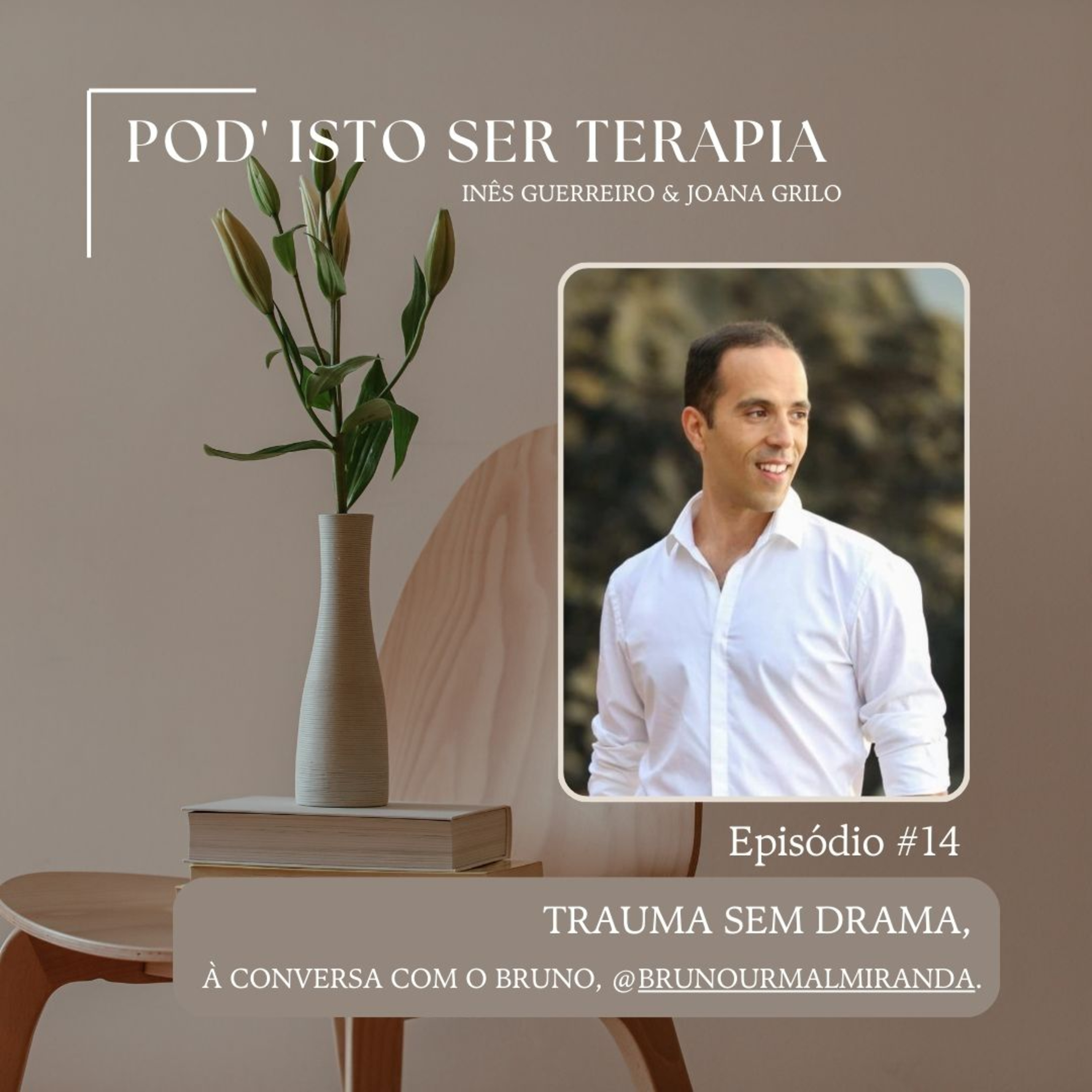 EP #14 - Trauma sem drama. À conversa com o Bruno, @brunourmalmiranda. episode artwork