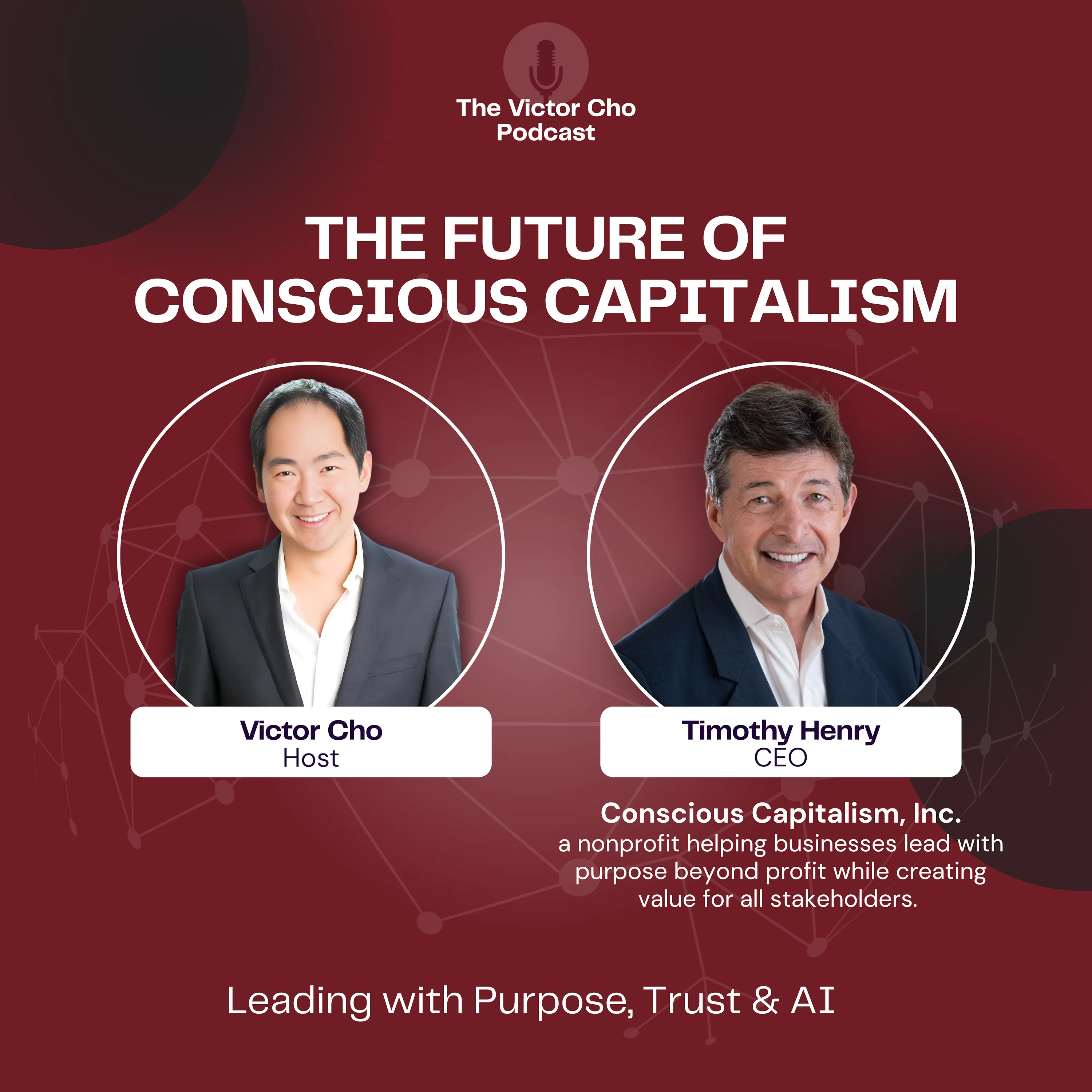 16. The Future of Conscious Capitalism: Leading with Purpose, Trust & AI with Timothy Henry episode artwork
