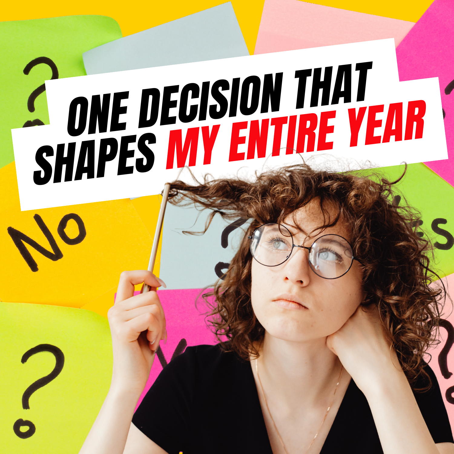 The One Decision That Shapes My Entire Year
