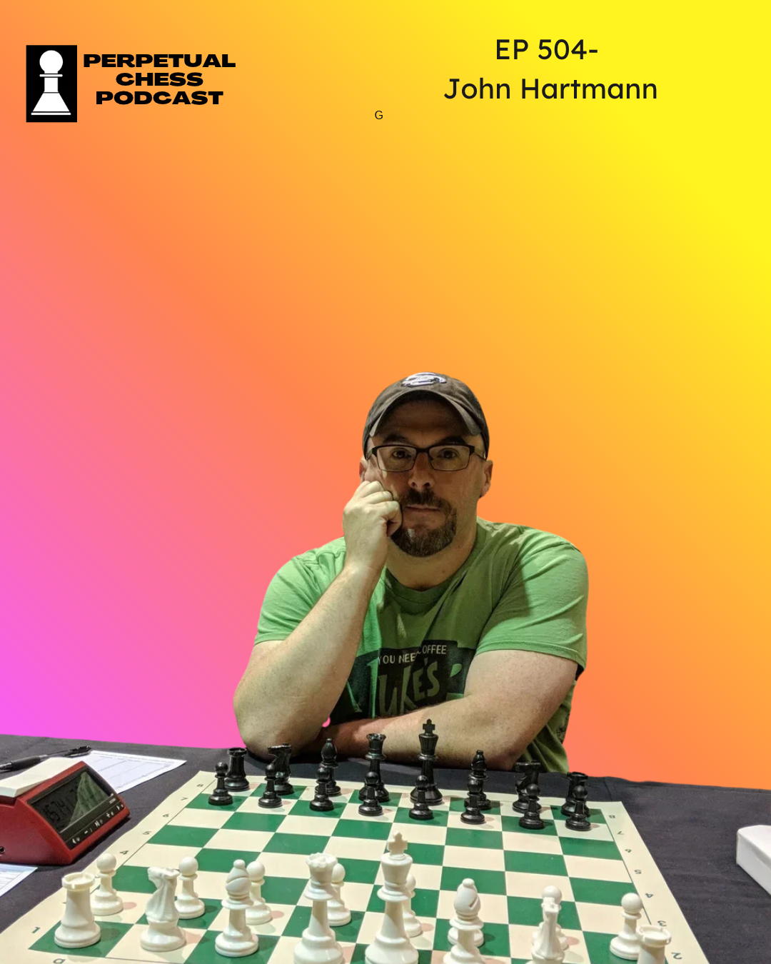 Ep 504- John Hartmann on the U.S. Championships, Chess Books, and the Future of Chess Technology