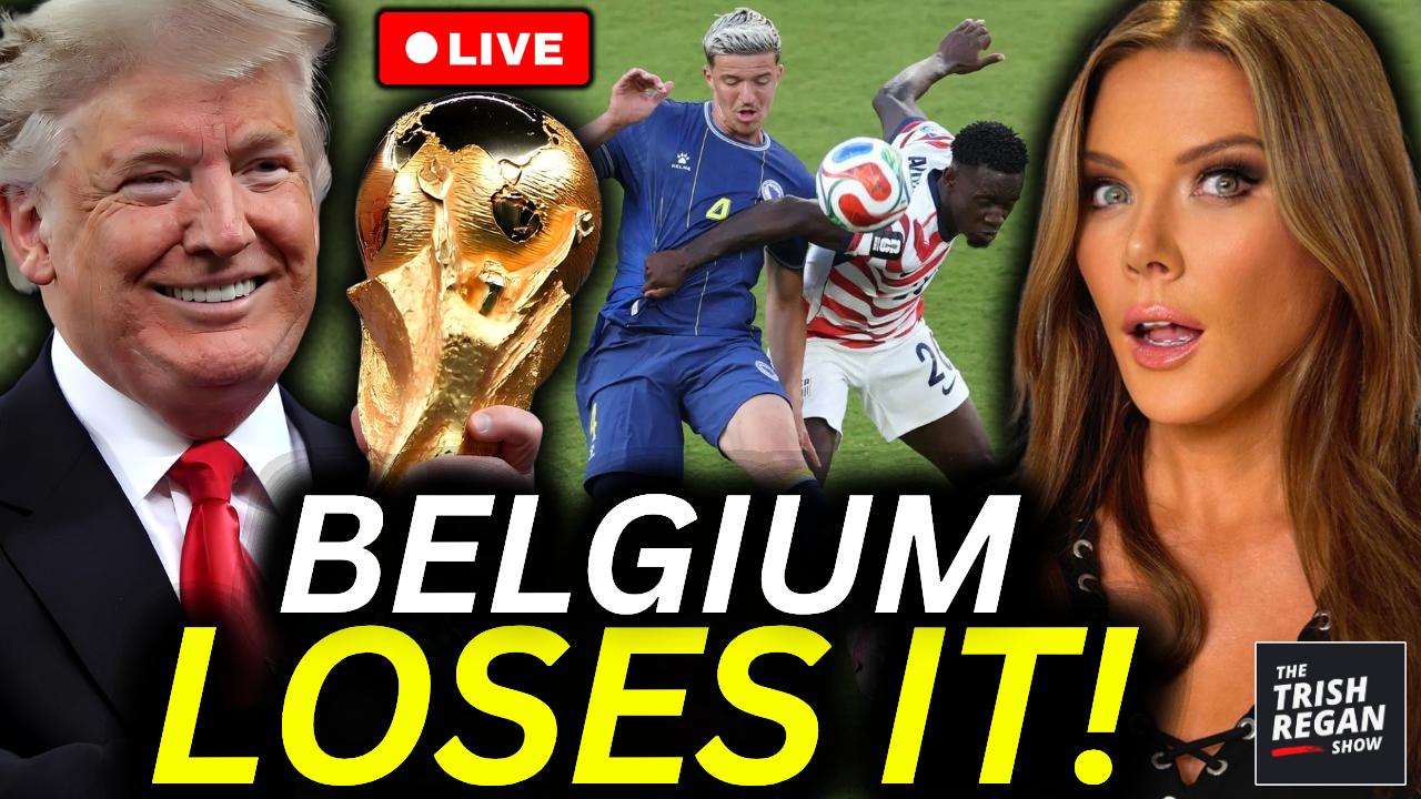 The Trish Regan Show -  TRUMP BEATS BELGIUM TWICE — FIFA AND NATO!
