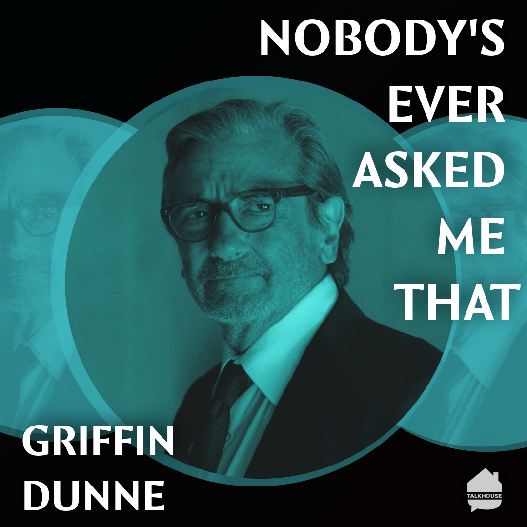 Nobody’s Ever Asked Me That: Griffin Dunne episode artwork