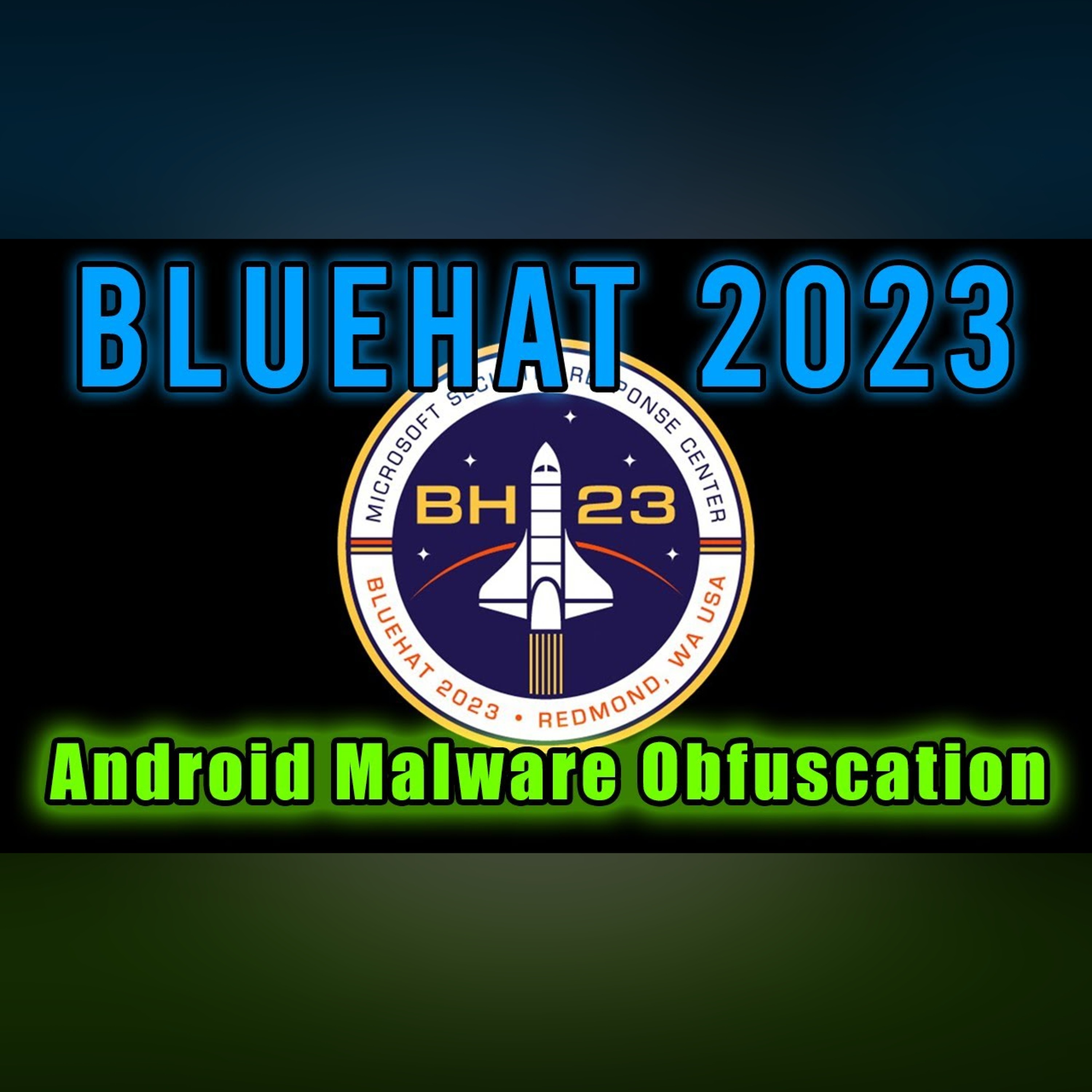 Bluehat 2023: Android Malware Obfuscation episode artwork