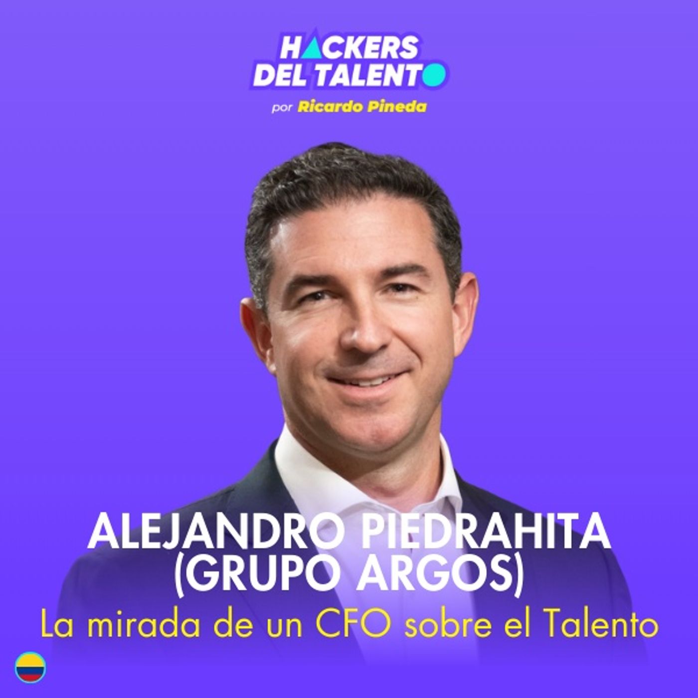 419. La mirada de un CFO sobre el Talento - Alejandro Piedrahita (Grupo Argos) episode artwork