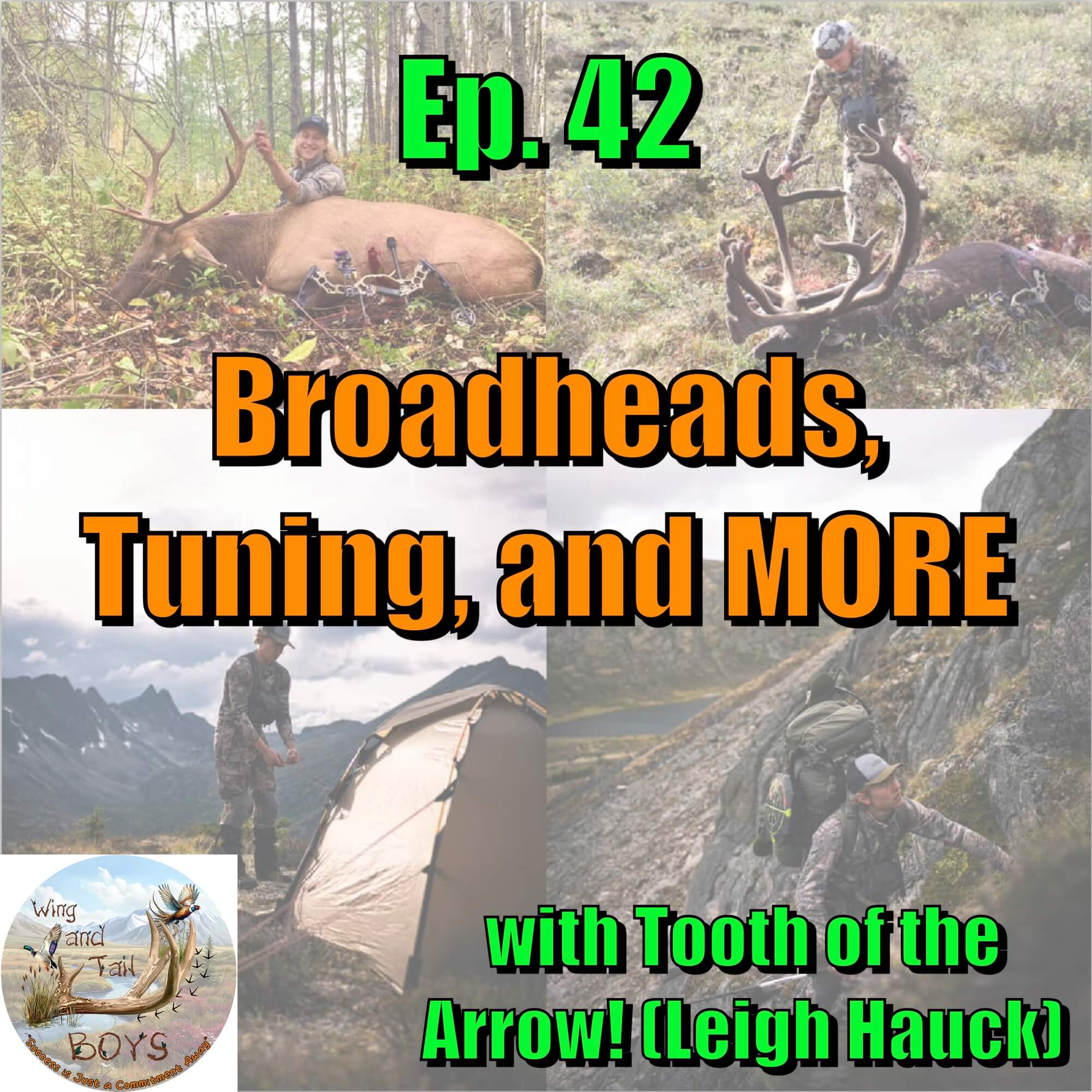 Wing & Tail Boys - Broadheads, Tuning, and More! w/ Tooth of he Arrow