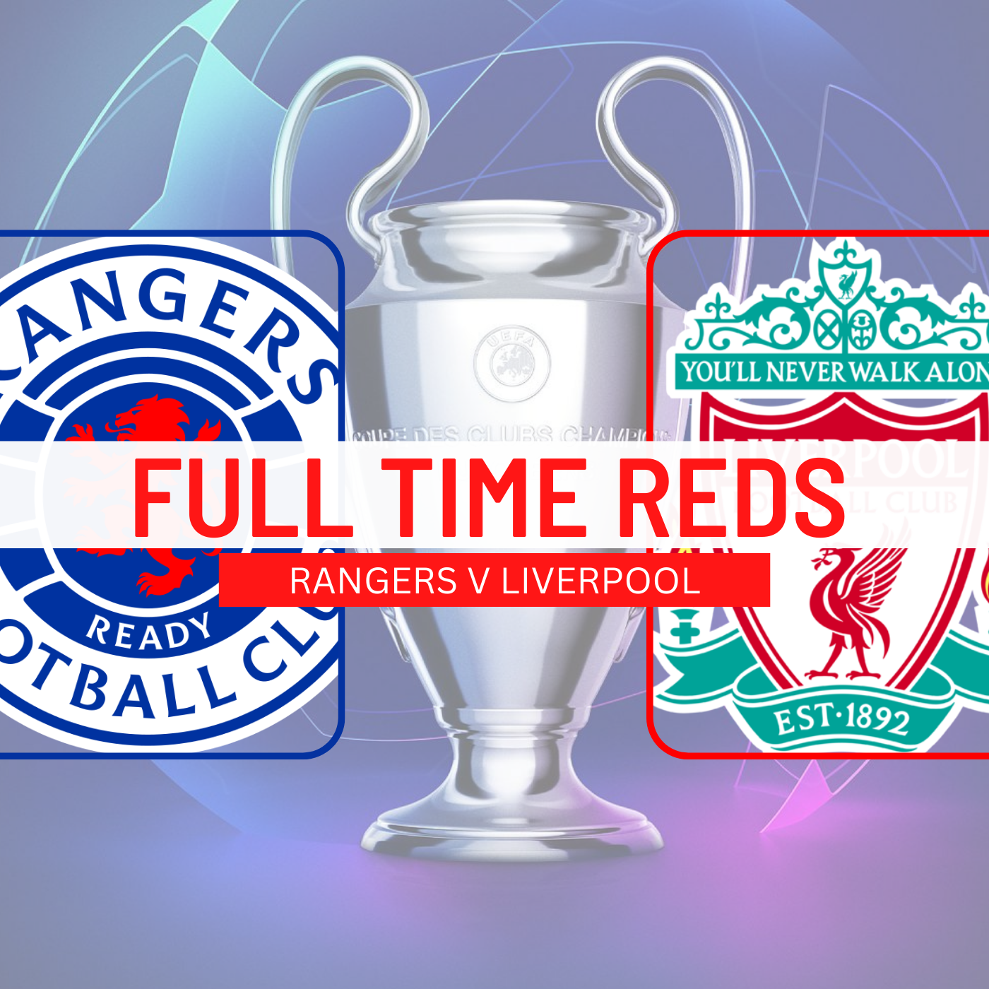 Rangers 1 Liverpool 7  | Full Time Reds episode artwork