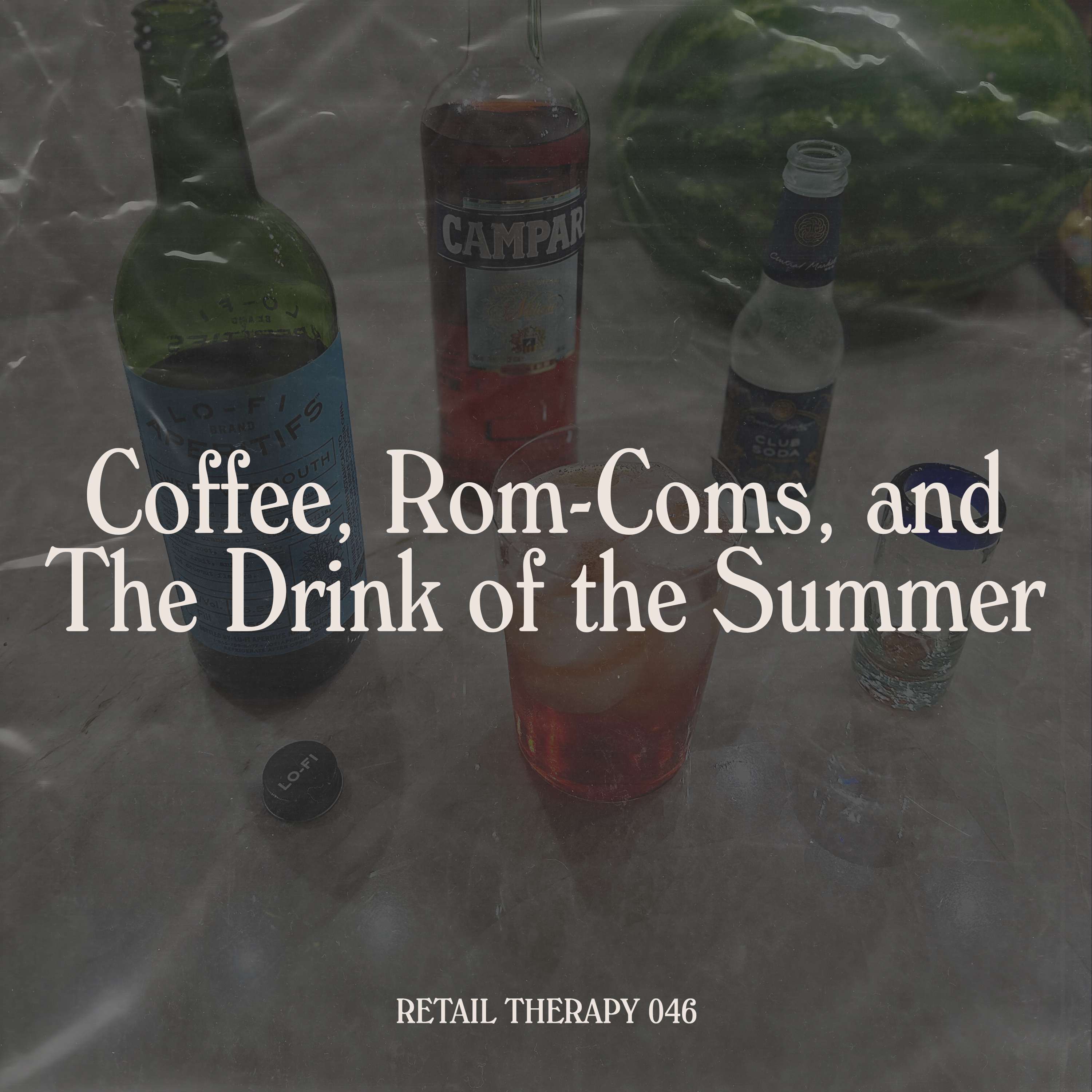 Retail Therapy 046: Coffee, Rom-Coms, and The Drink of the Summer episode artwork