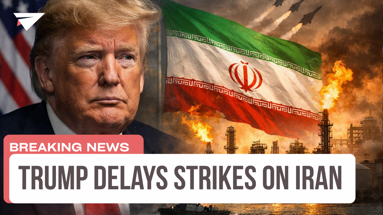 Trump Delays Strikes on Iran, Breaking News