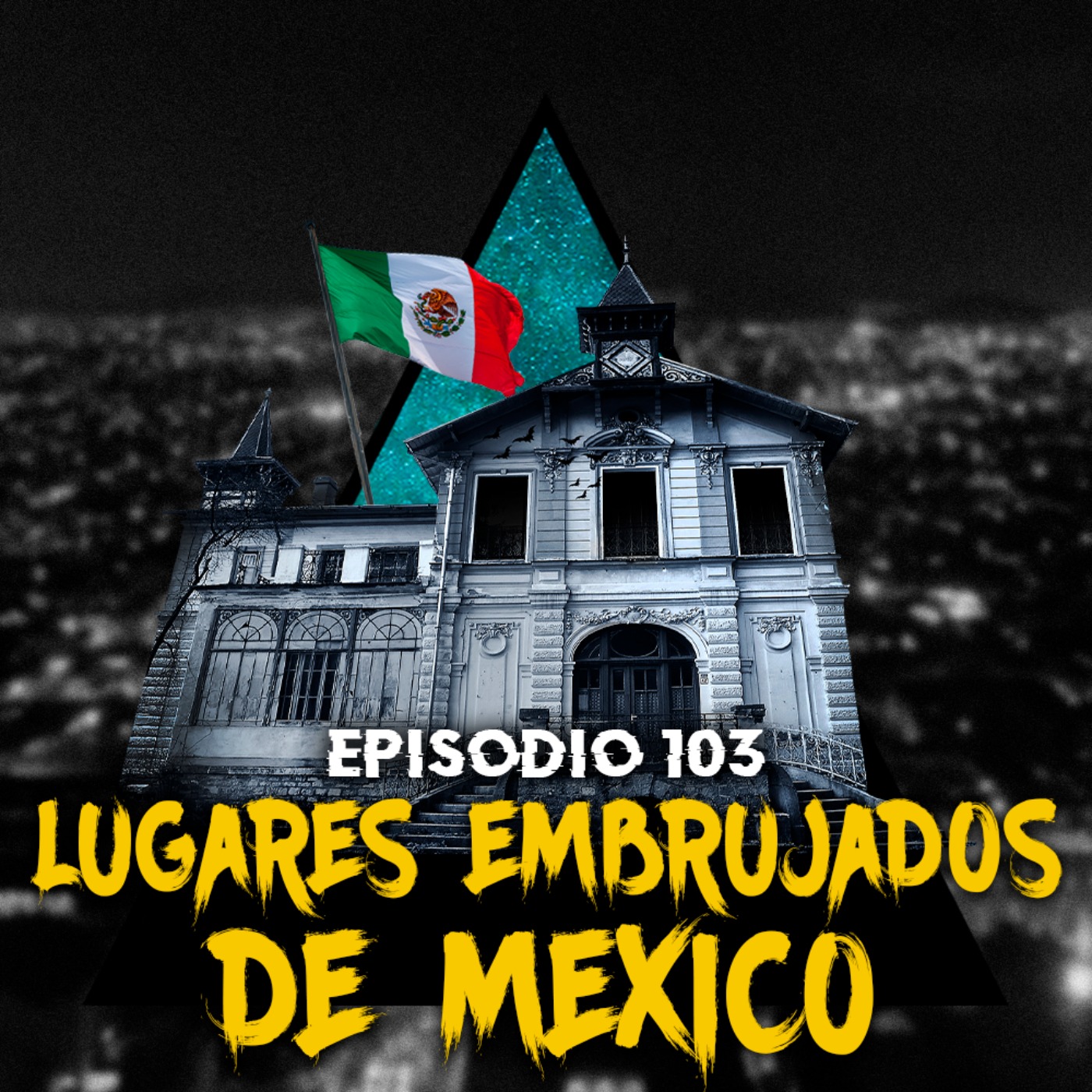 #103: Lugares EMBRUJADOS en México