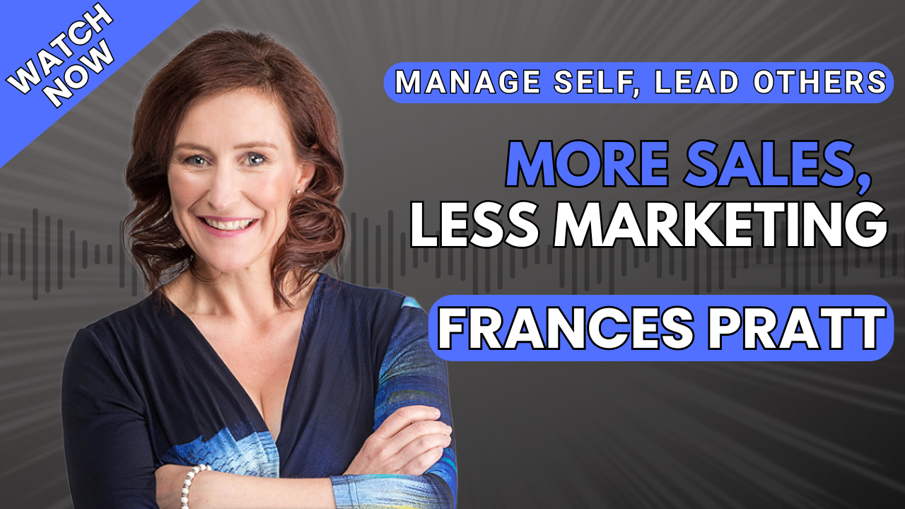 177 More Sales, Less Marketing — Frances Pratt