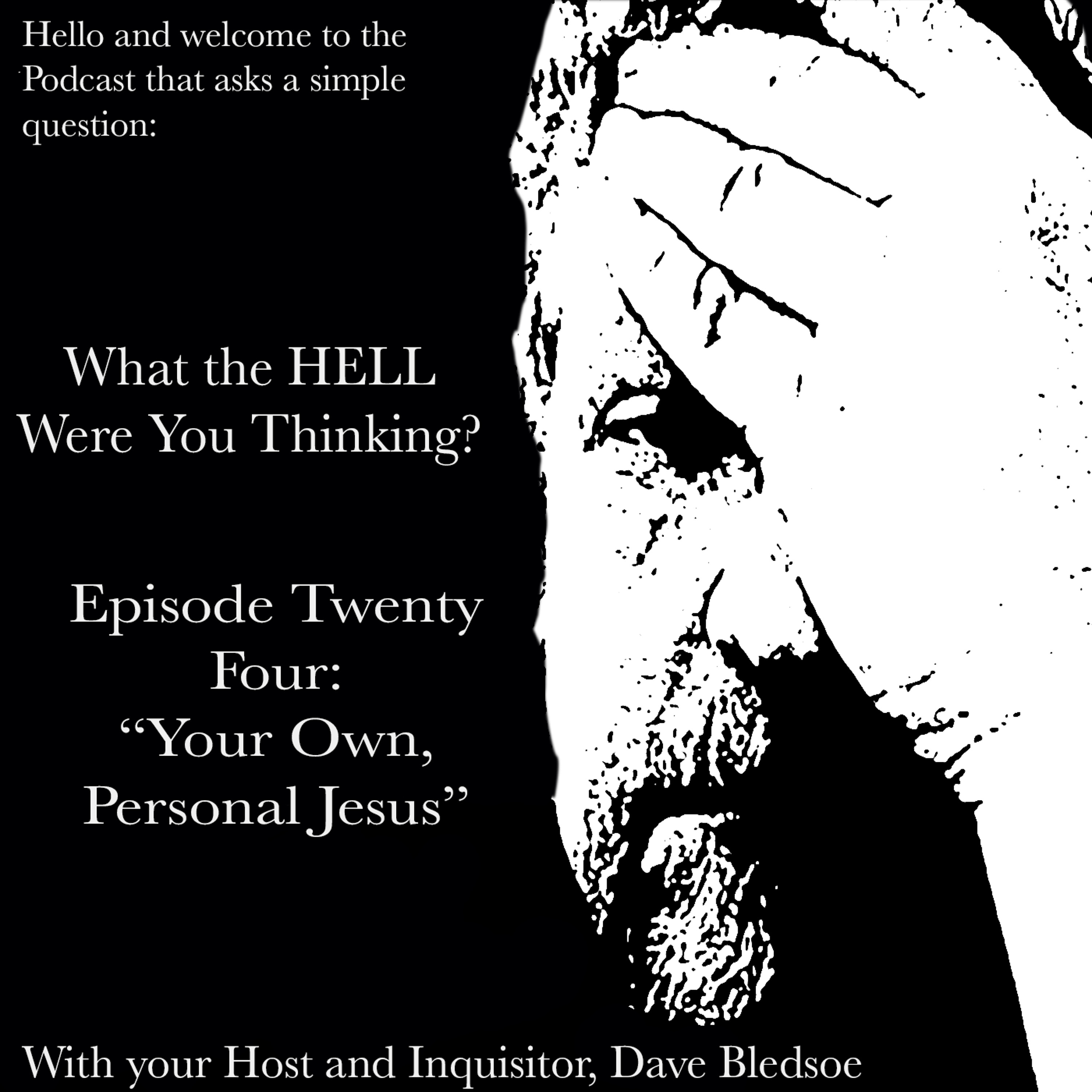 Episode 24 Your Own Personal Jesus