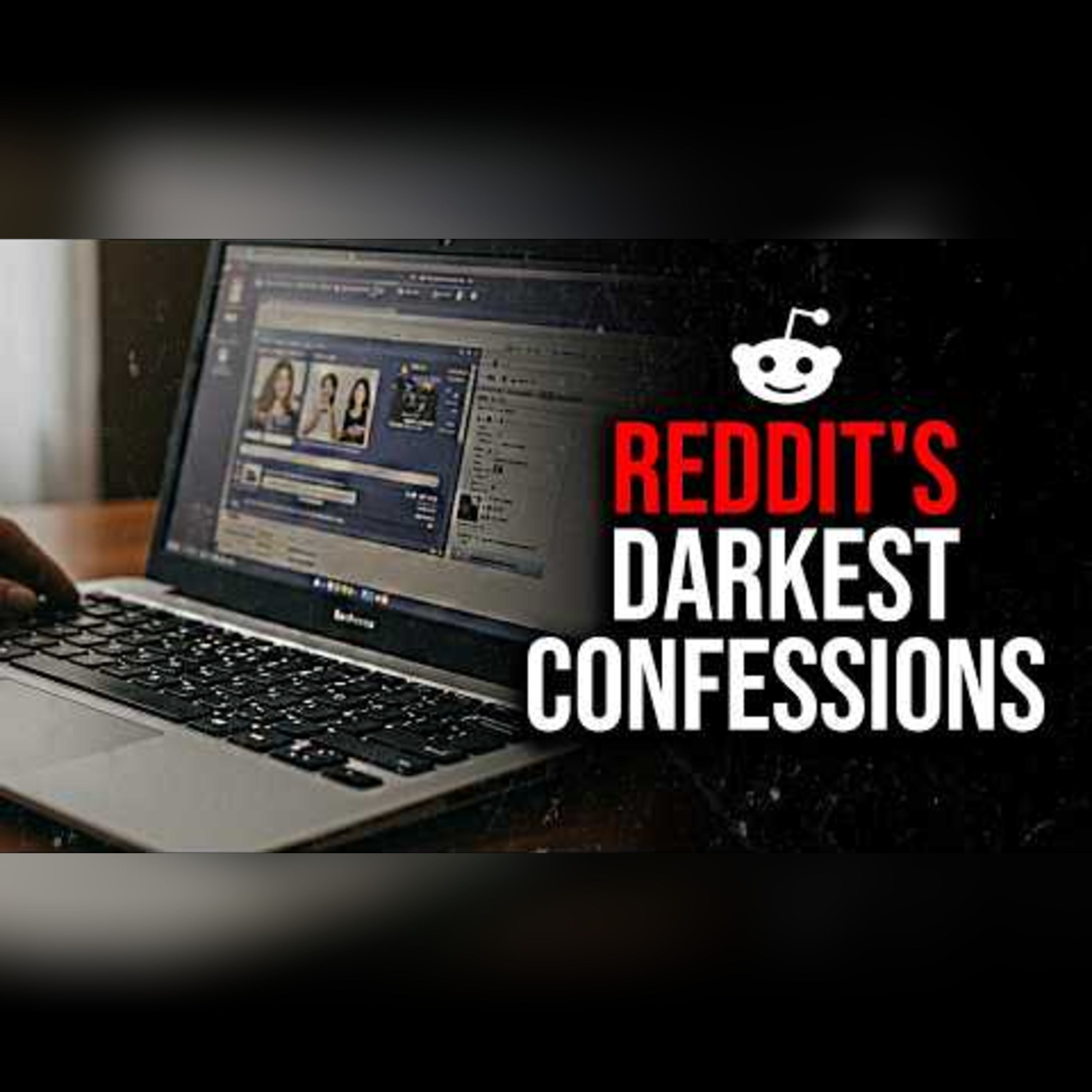 Episode 68: Darkest Reddit Confessions
