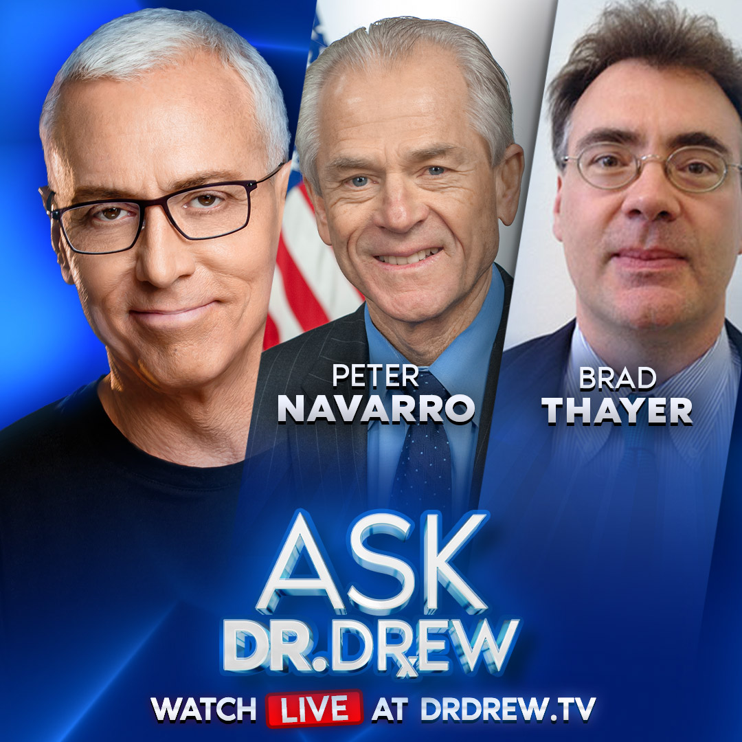 Peter Navarro: Trump Advisor Got Shackles & Armed FBI Arrest, While Comey & Bolton Got Princess Treatment For Worse Alleged Crimes w/ Brad Thayer on CCP Economic Warfare – Ask Dr. Drew – Ep 546