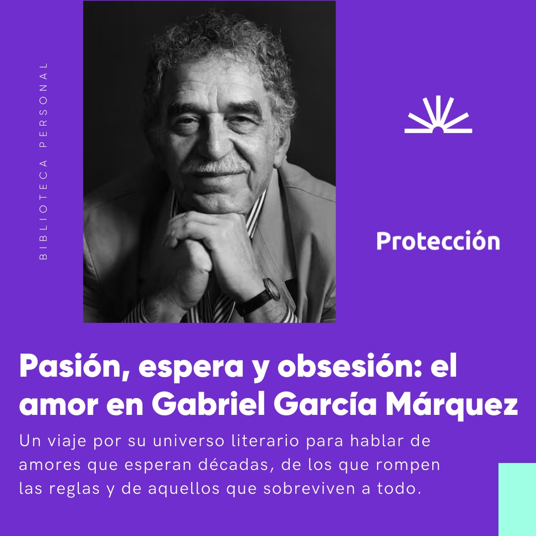 82 - El amor en Gabriel García Márquez: pasión, espera y desencanto