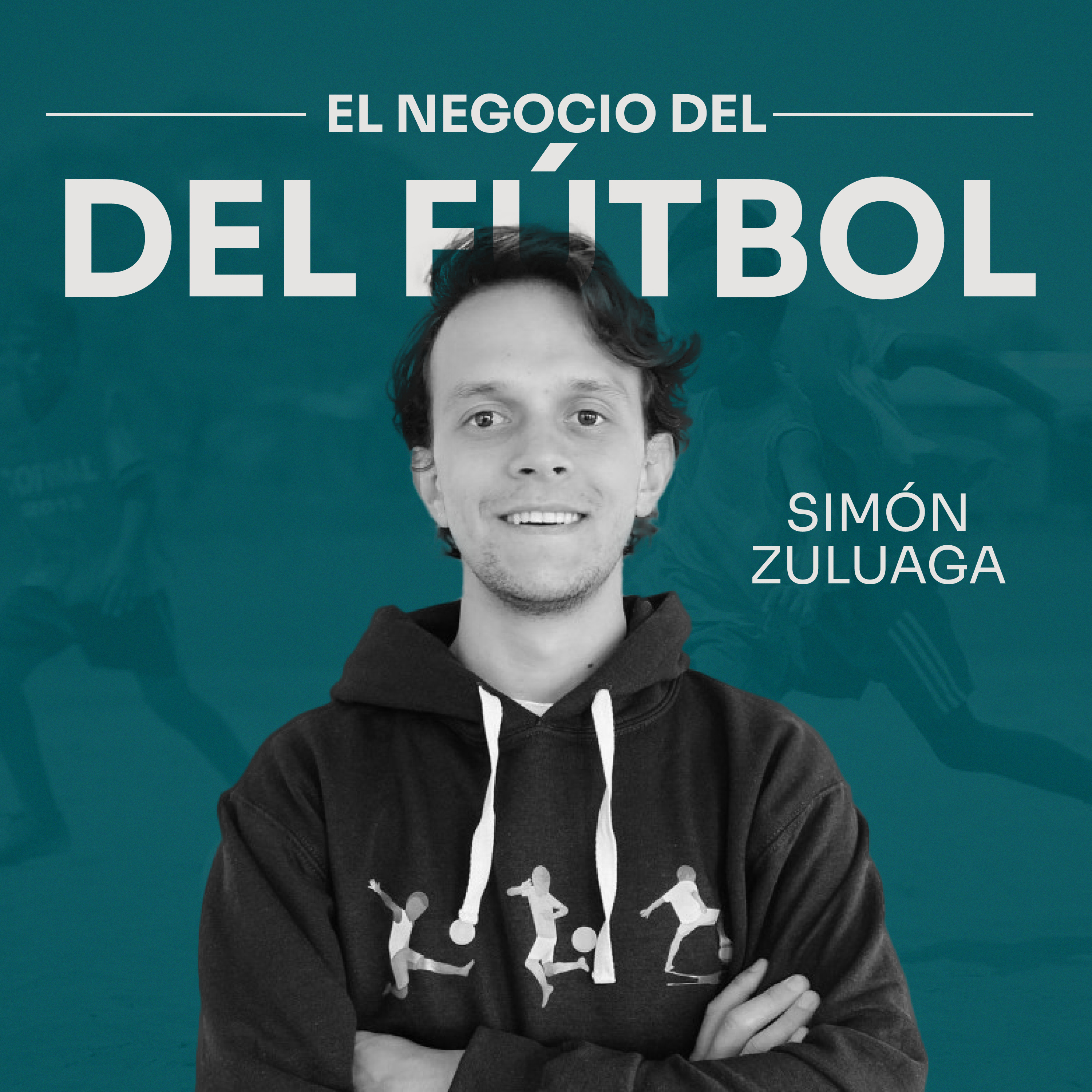 El Negocio Del Fútbol | Simón Zuluaga