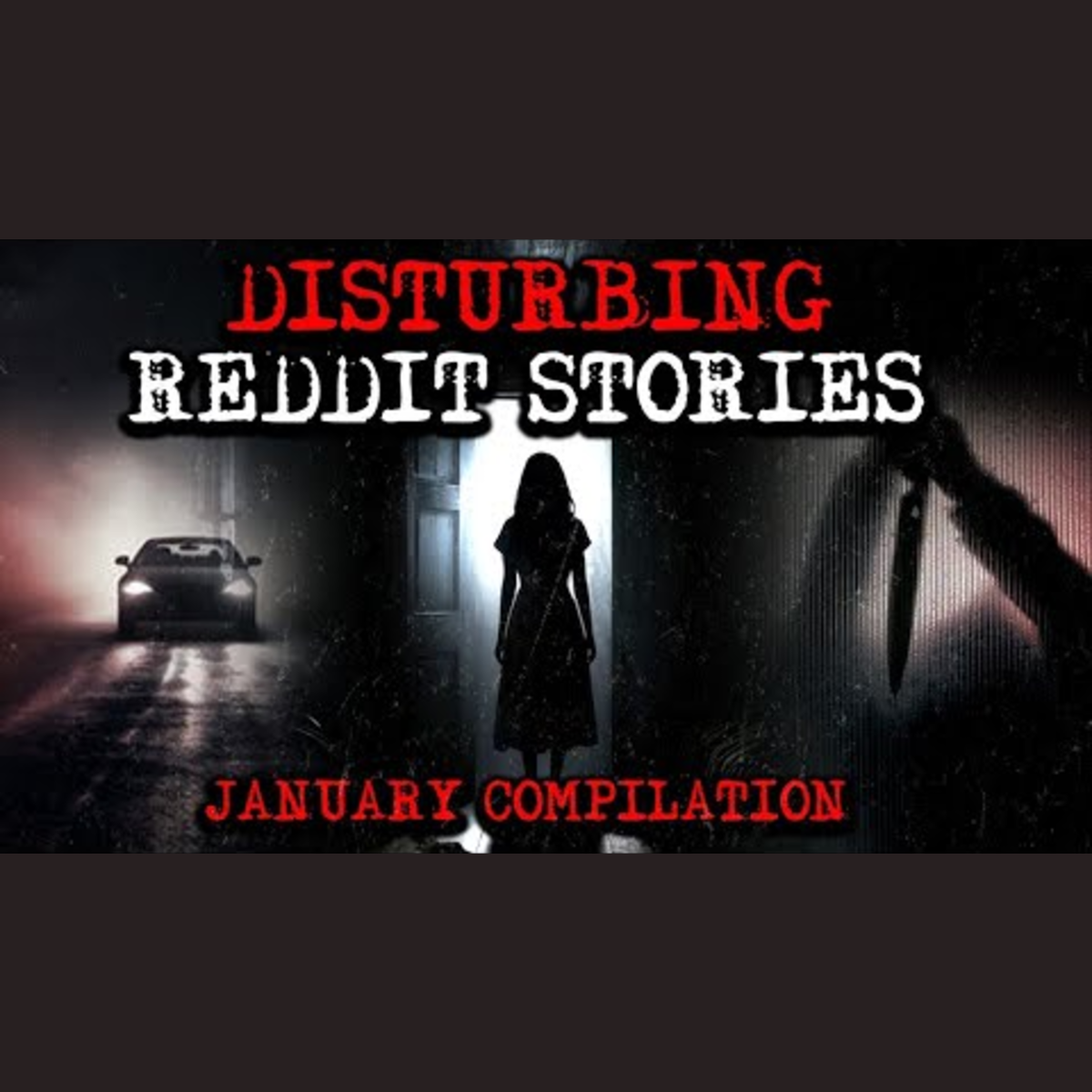 January 2025: Disturbing True Reddit Posts Compilation episode artwork