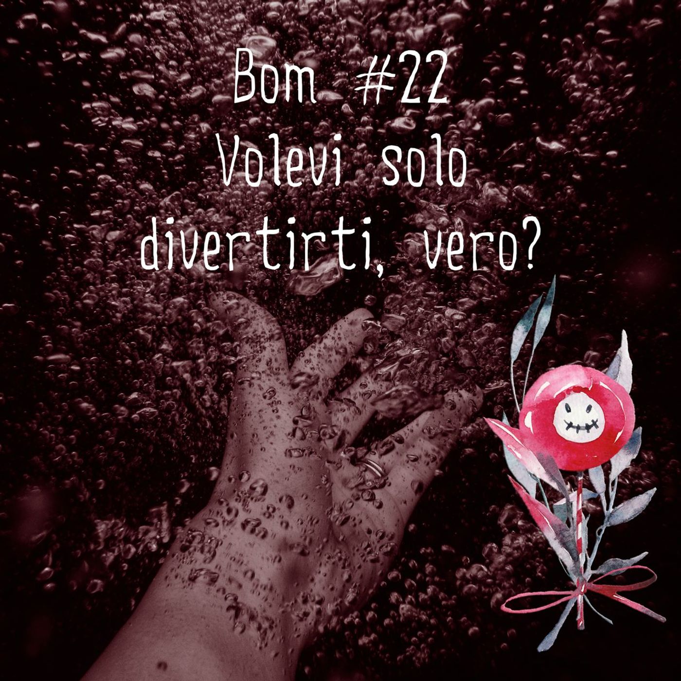 #22 - Volevi solo divertirti, vero? episode artwork