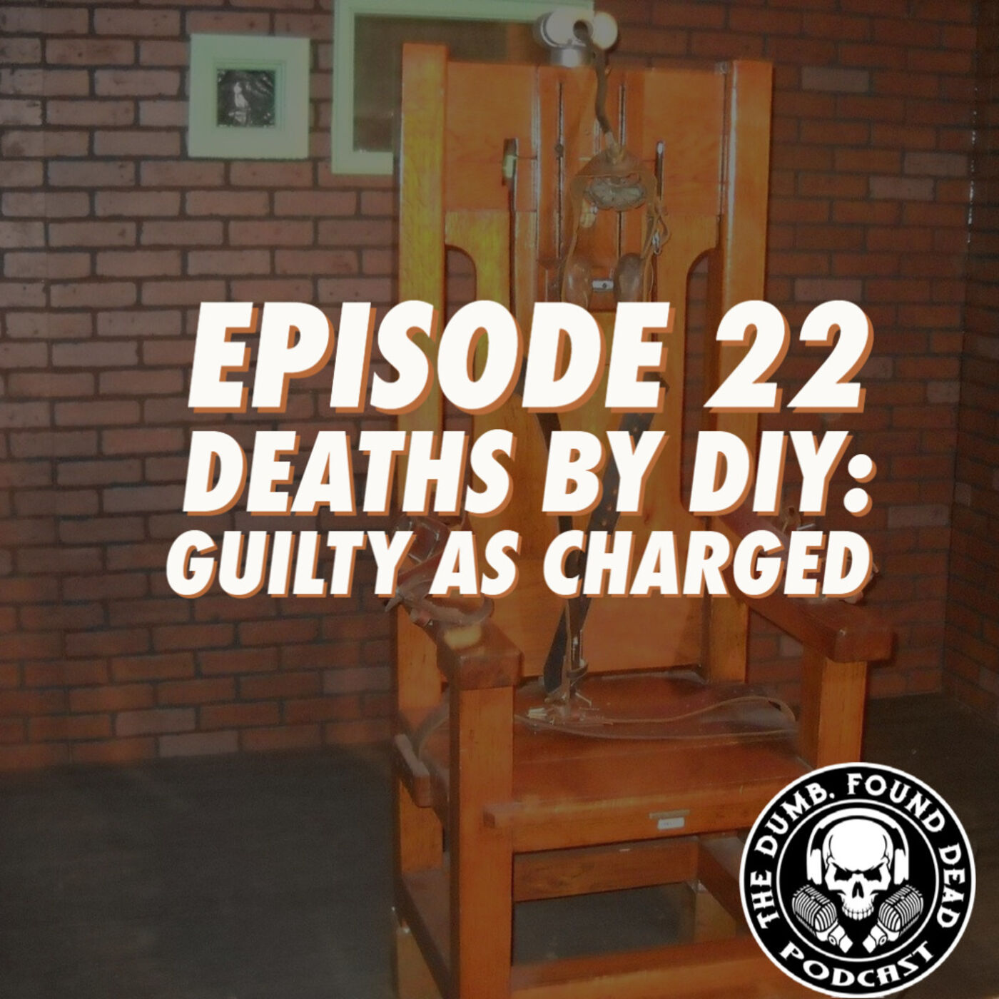 Deaths by DIY: Guilty As Charged
