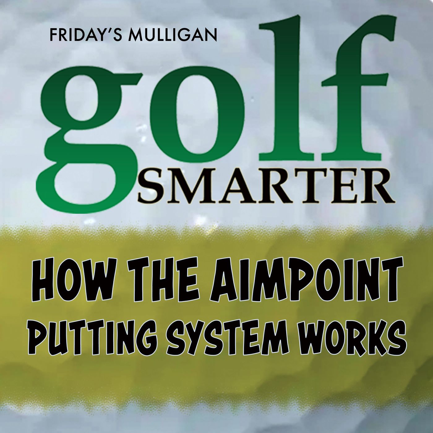How The Aimpoint Putting System Works - Pt2 with Creator Mark Sweeney episode artwork