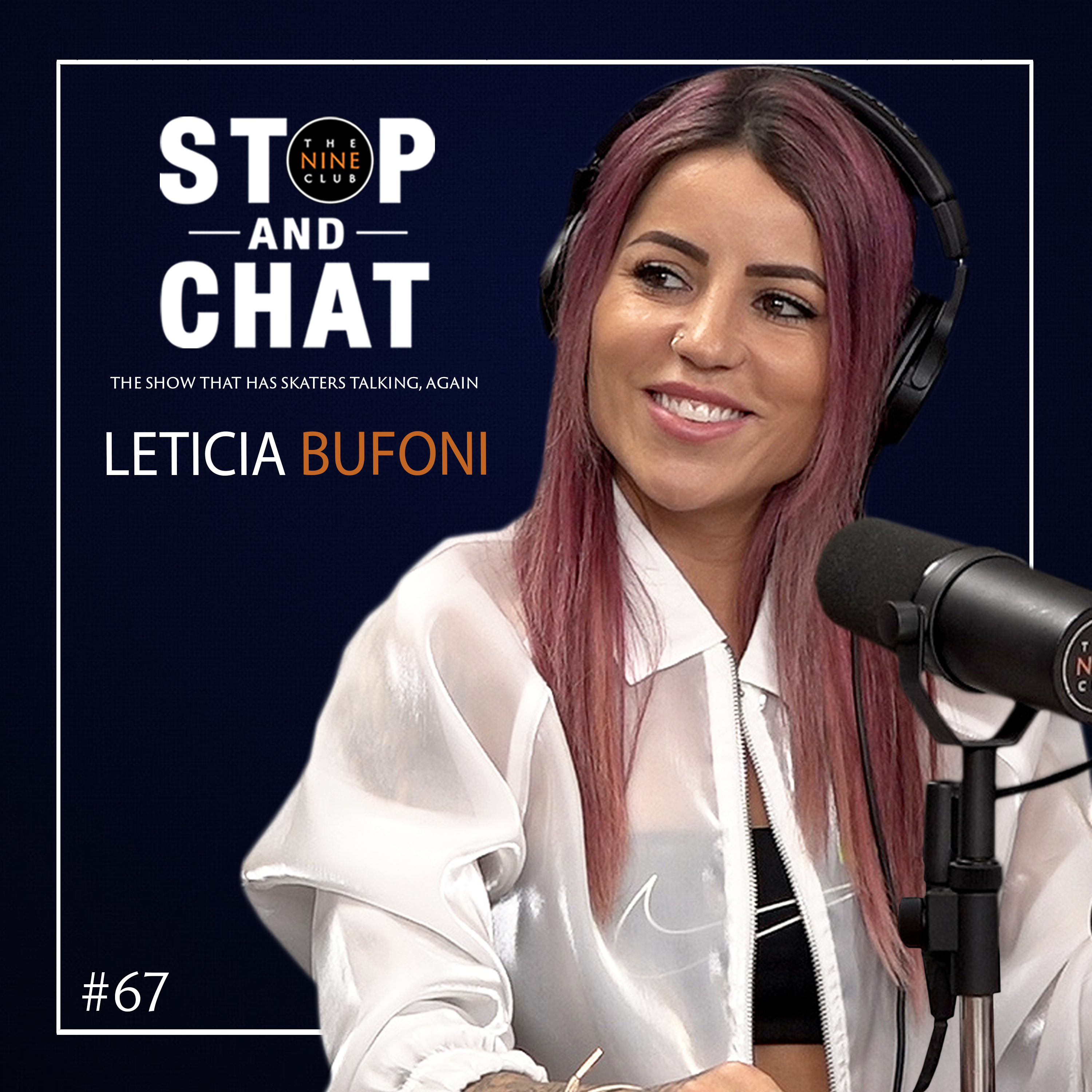 Leticia Bufoni - Stop And Chat #67