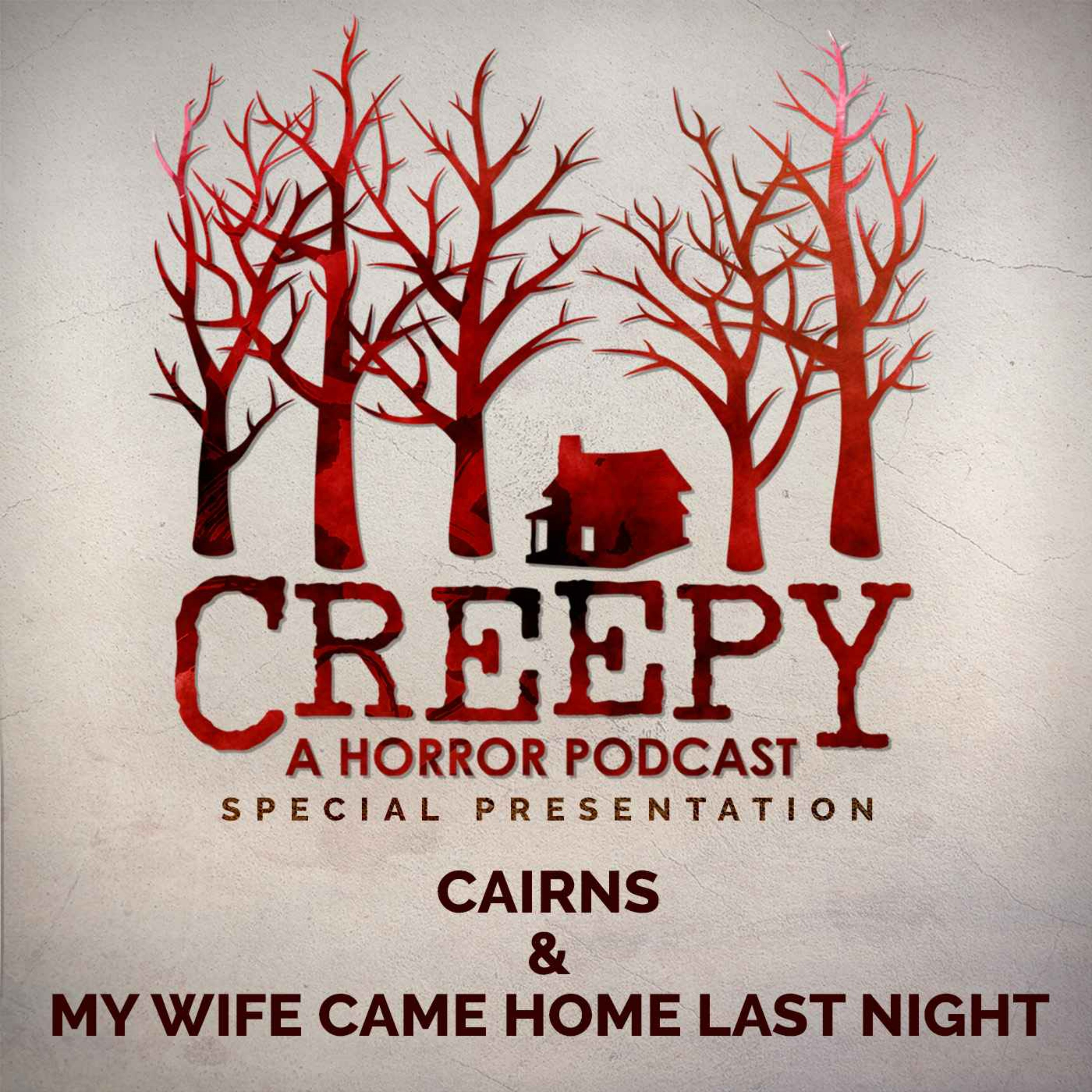 Cairns & My Wife Came Home Late Last Night