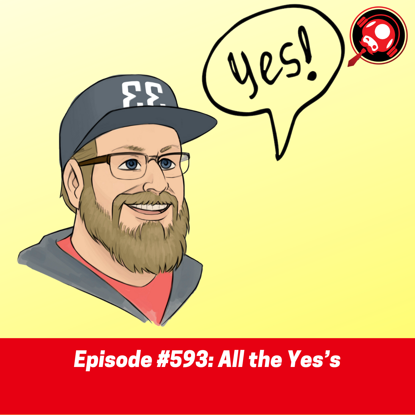 #593: All the Yes’s