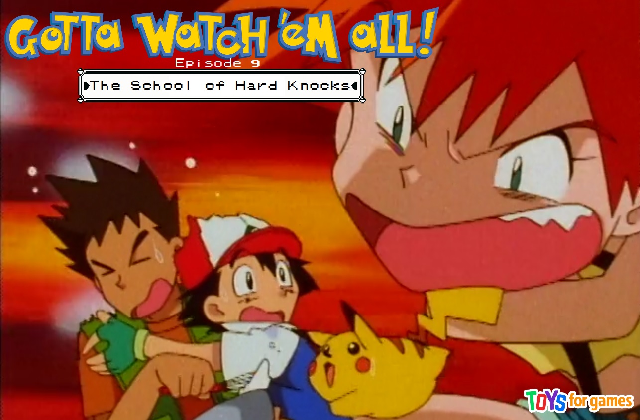 Gotta Watch'em All - Episode 9 - The School of Hard Knocks episode artwork