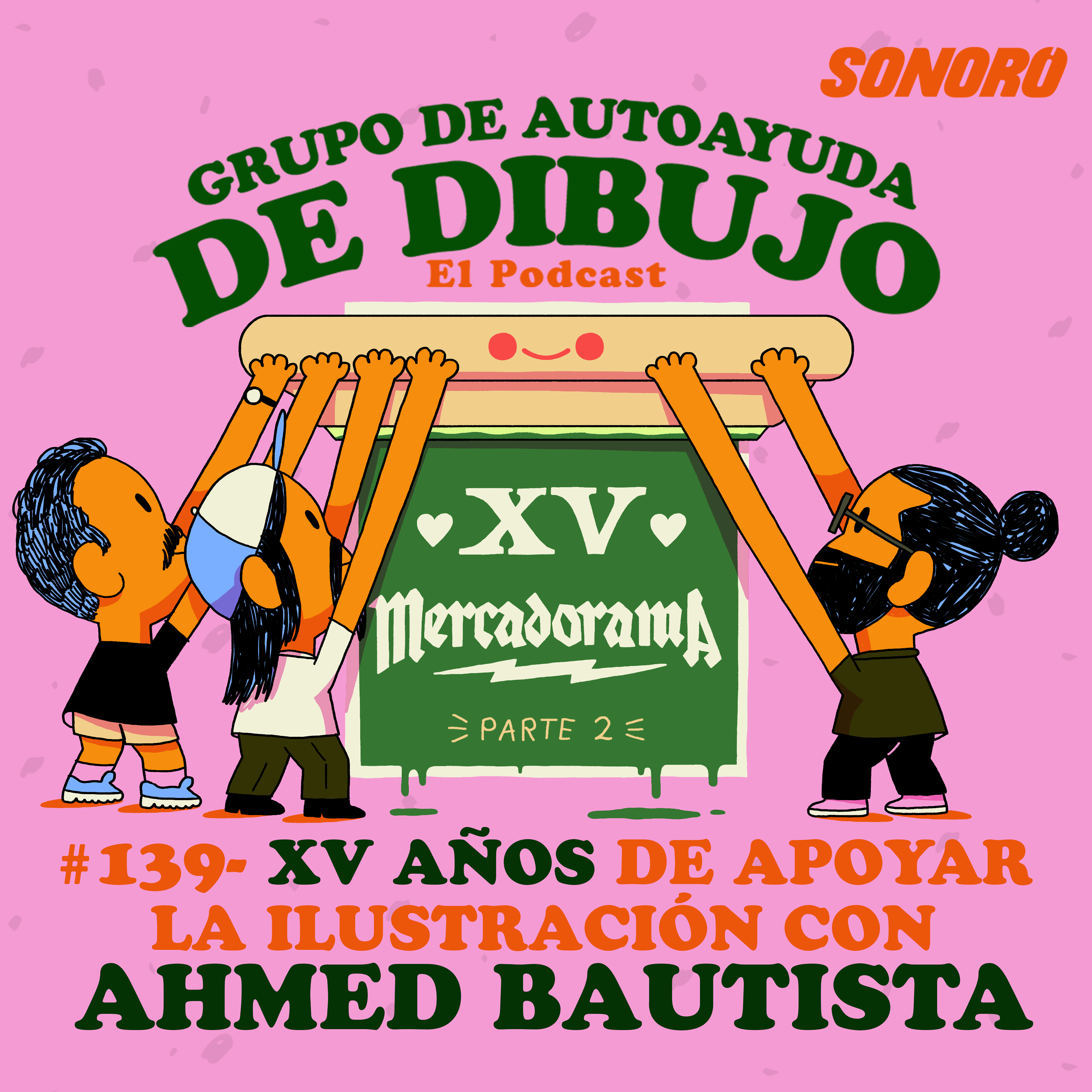 Ep. 139 - 15 AÑOS IMPULSANDO LA ILUSTRACIÓN con AHMED BAUTISTA de MERCADORAMA  Parte. 2 episode artwork