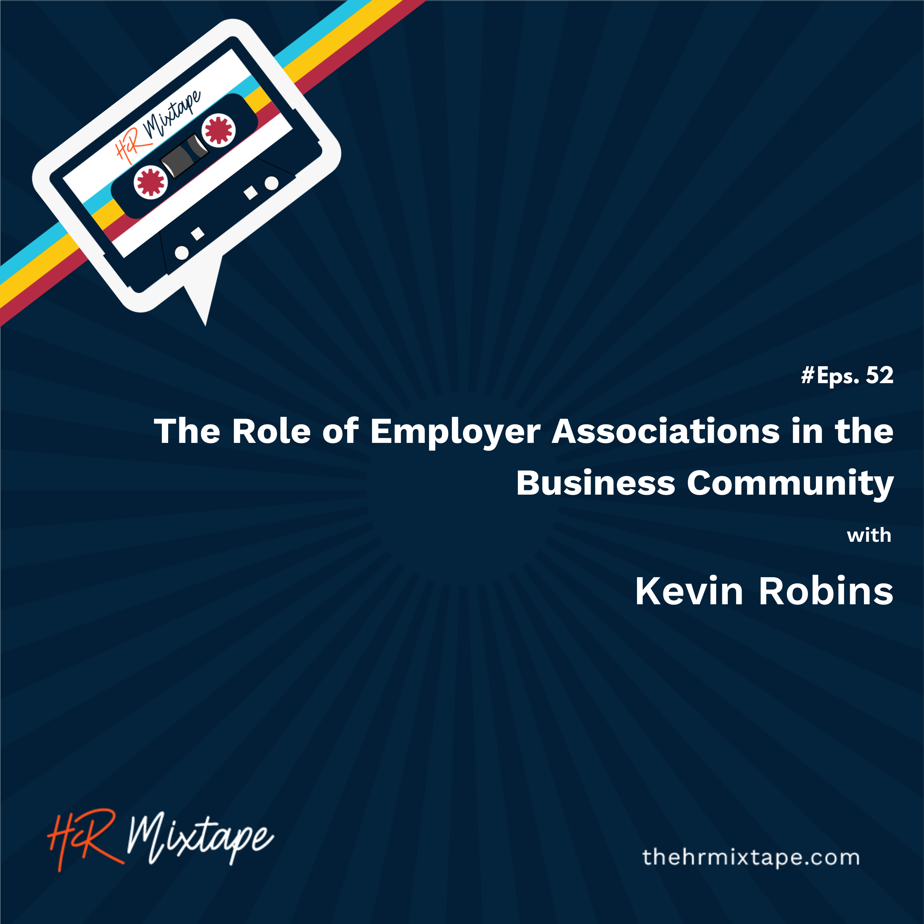 The Role of Employer Associations in the Business Community with Kevin Robins episode artwork