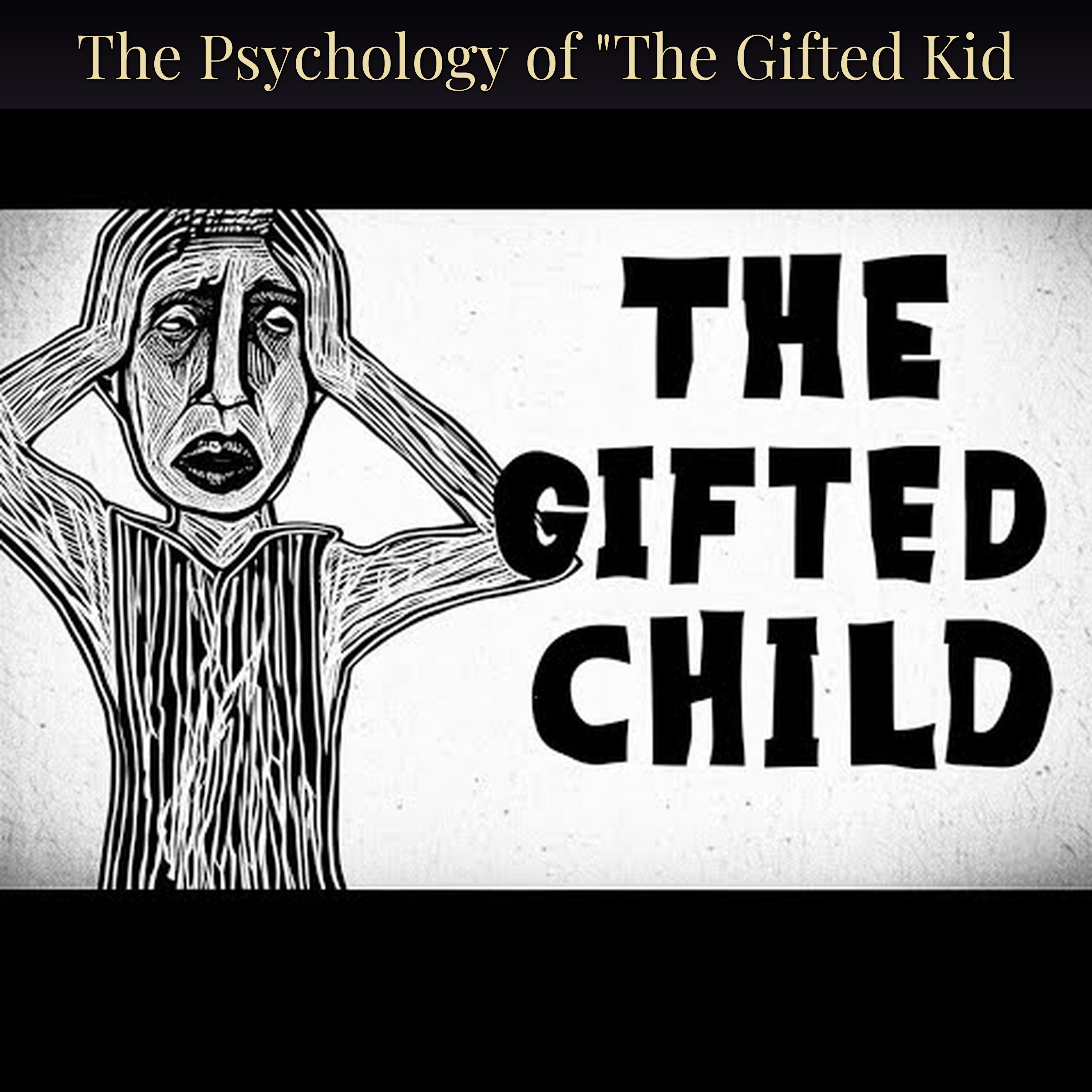 The Psychology of "The Gifted Kid