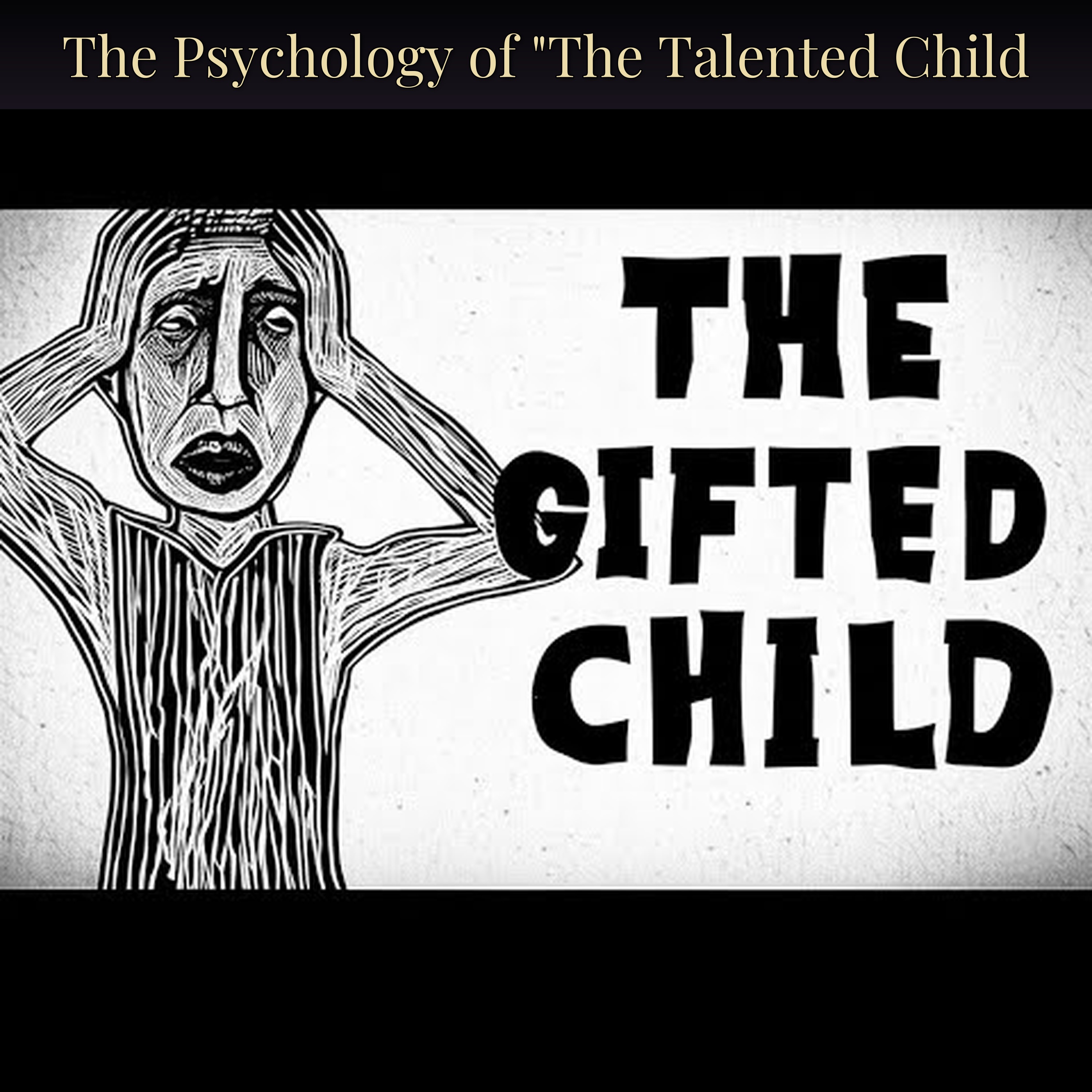 The Psychology of "The Talented Child
