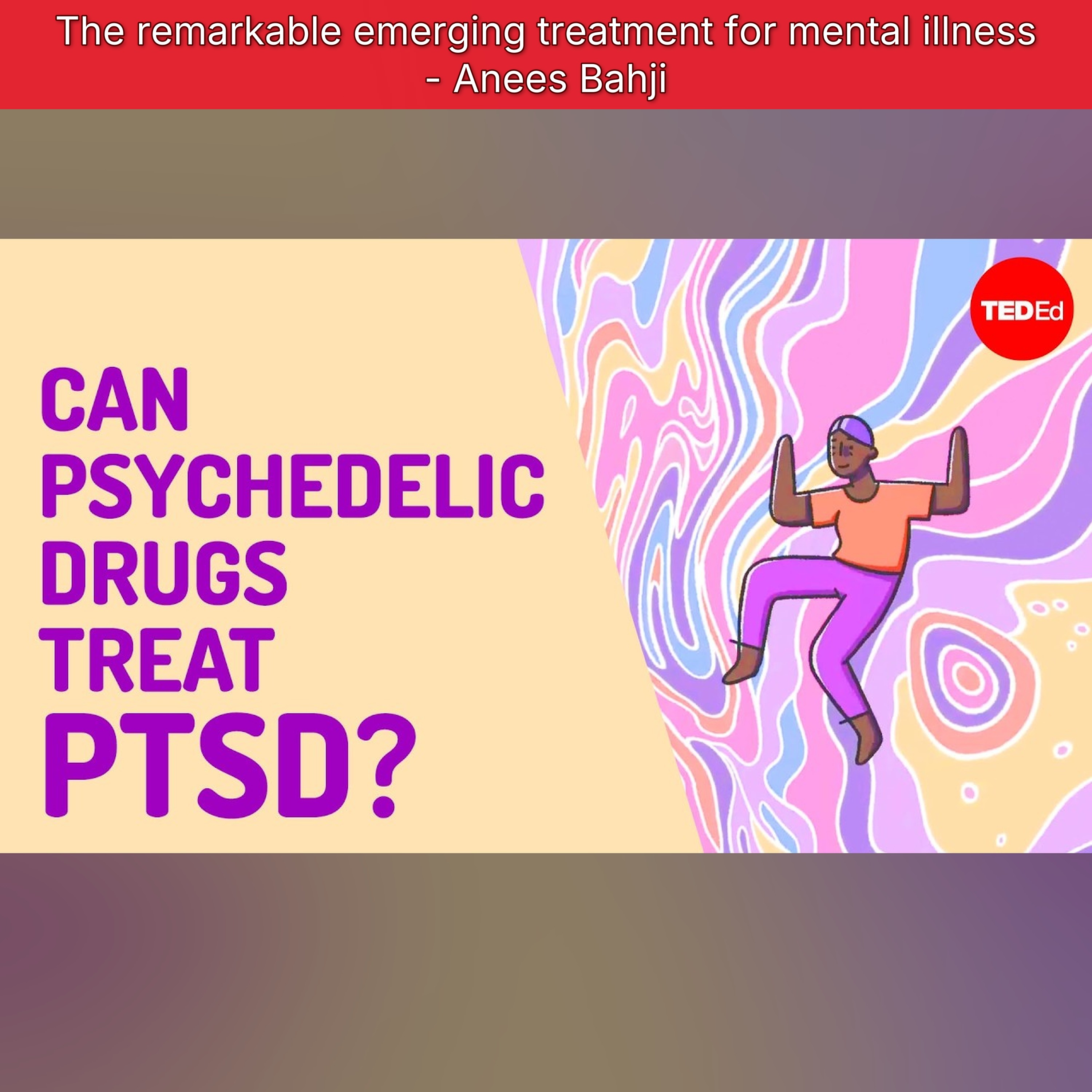 The remarkable emerging treatment for mental illness - Anees Bahji episode artwork