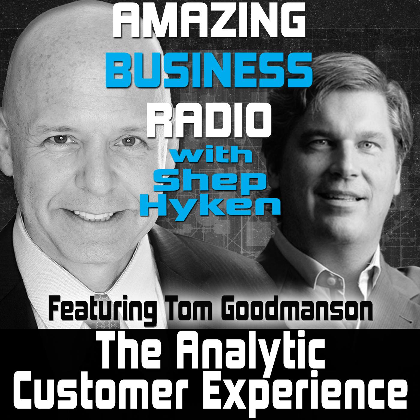 The Analytic Customer Experience Featuring Guest Tom Goodmanson
