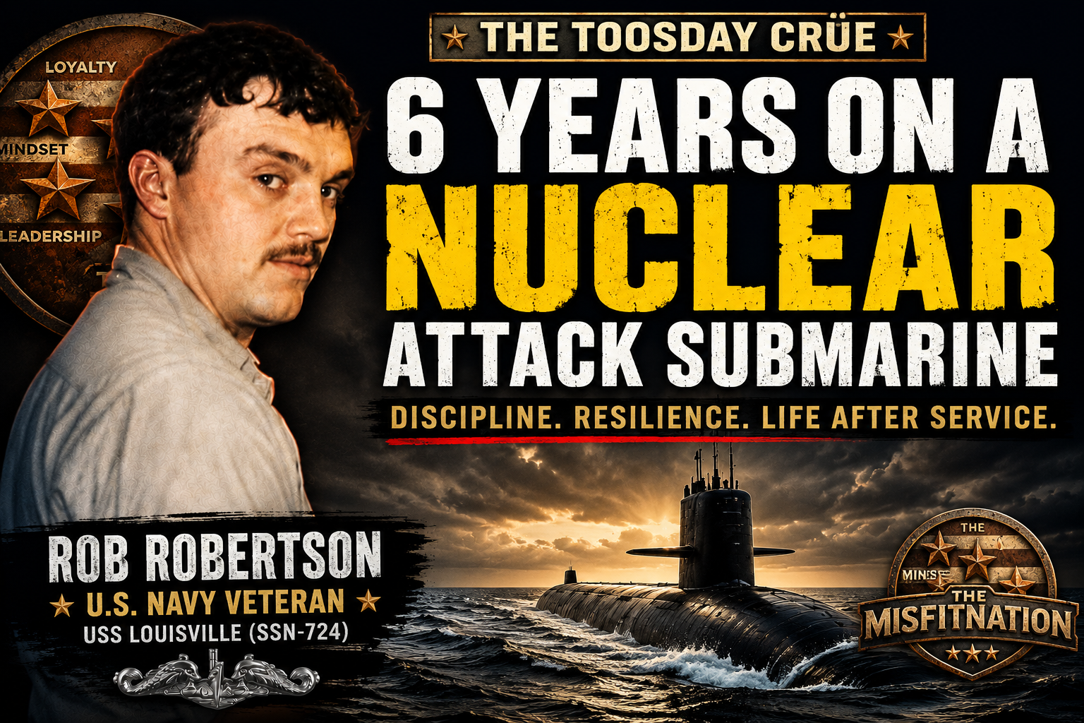6 Years Beneath the Surface: Navy Submariner Rob Robertson on Resilience, Purpose & Life After Service