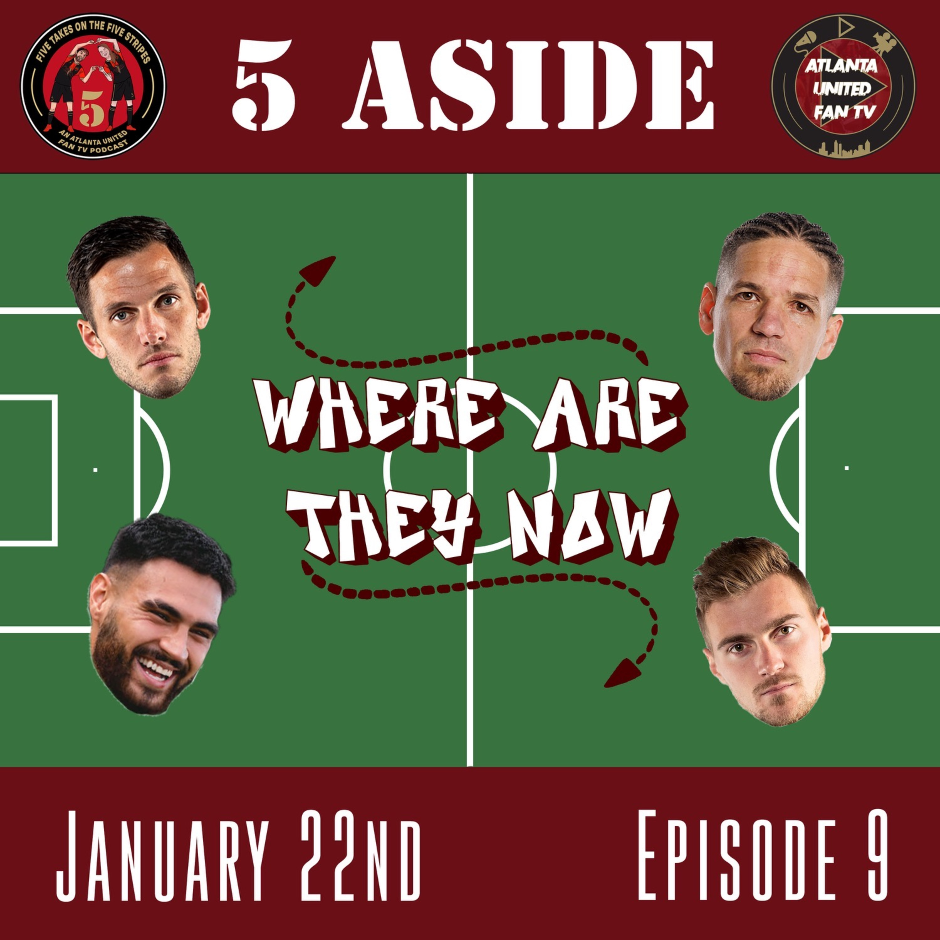 5 Aside: Where Are They Now? (Episode 9 Pt. 1) | Five Takes on the Five Stripes | An Atlanta United Fan TV Podcast episode artwork